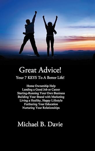 Great Advice! by Michael B Davie