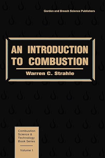 An Introduction to Combustion by Warren C Strahle