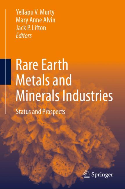 Rare Earth Metals and Minerals Industries by Yellapu V Murty