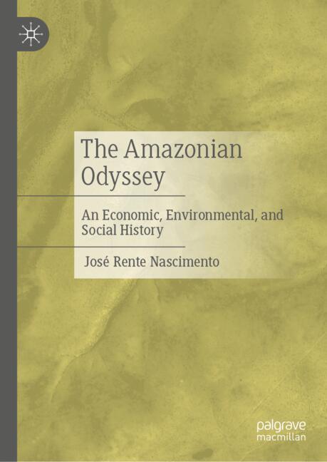 The Amazonian Odyssey by José Rente Nascimento
