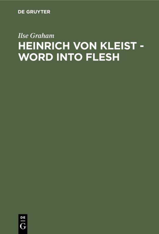 Heinrich Von Kleist - Word Into Flesh by Ilse Graham