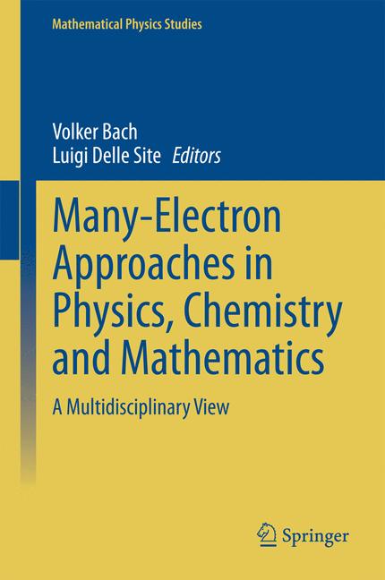 Many-electron Approaches in Physics, Chemistry and Mathematics by Volker Bach
