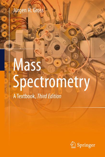 Mass Spectrometry by Jürgen H Gross