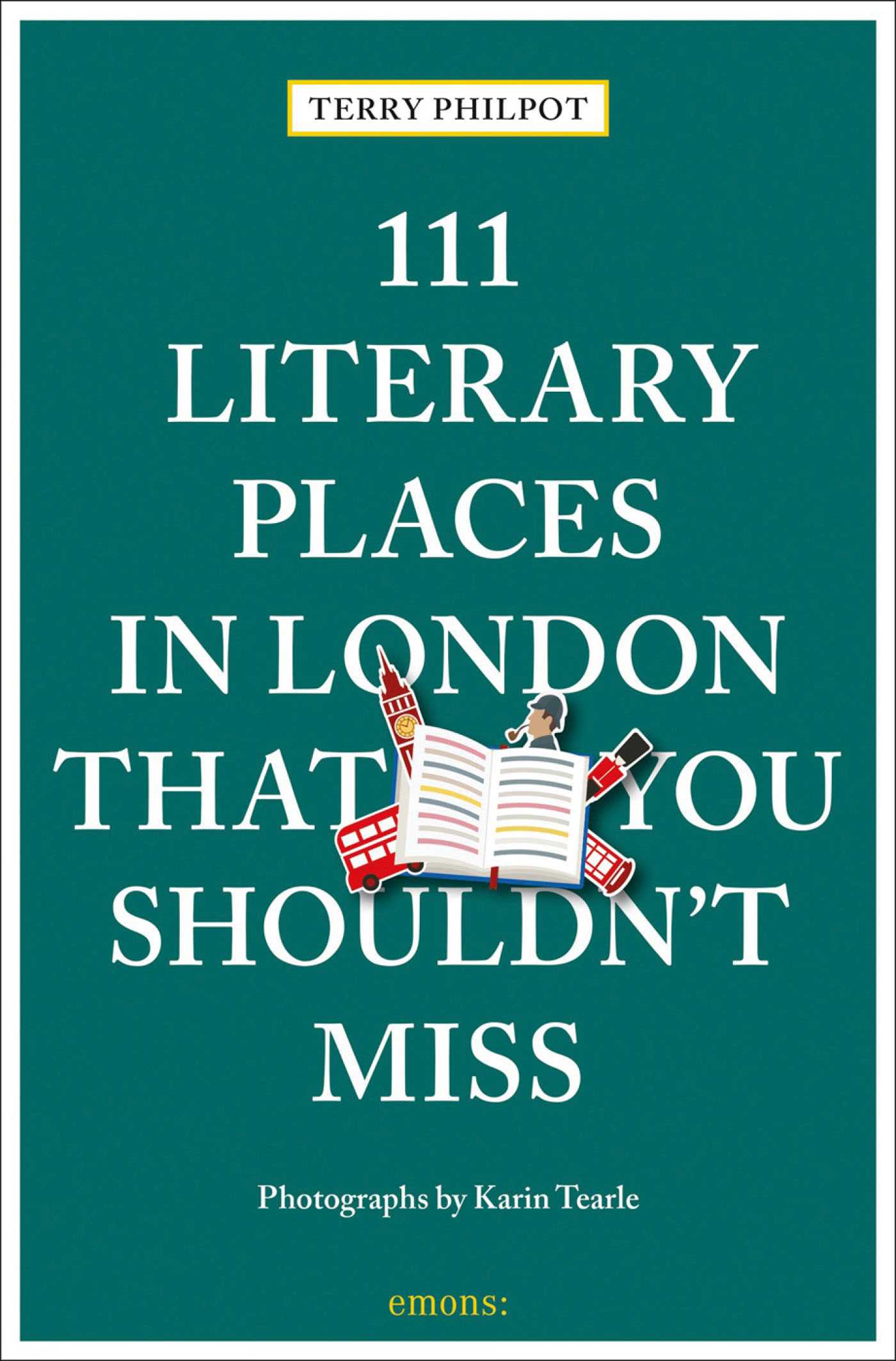 111 Literary Places in London That You Shouldn't Miss by Terry Philpot
