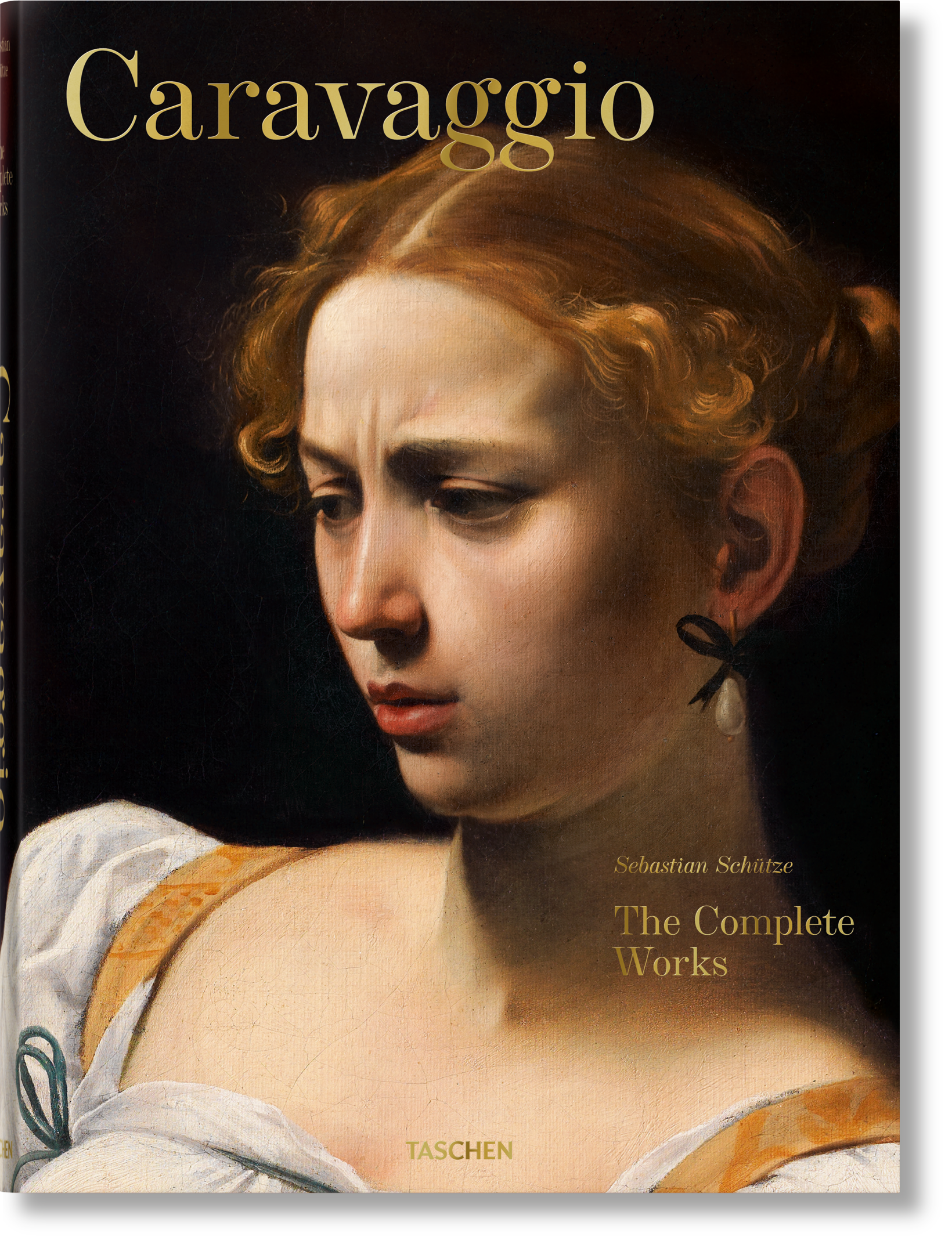Caravaggio. the Complete Works by Sebastian Schütze