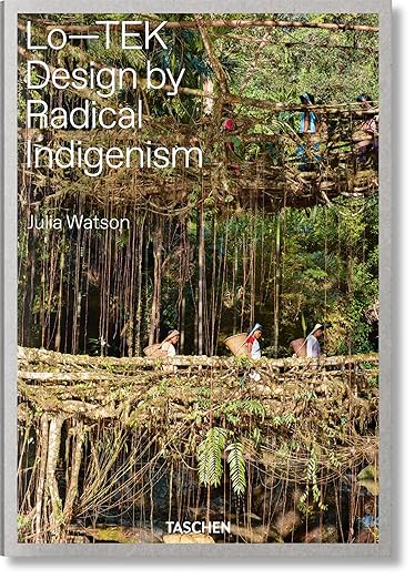 Julia Watson. Lo—TEK. Design by Radical Indigenism by Julia Watson