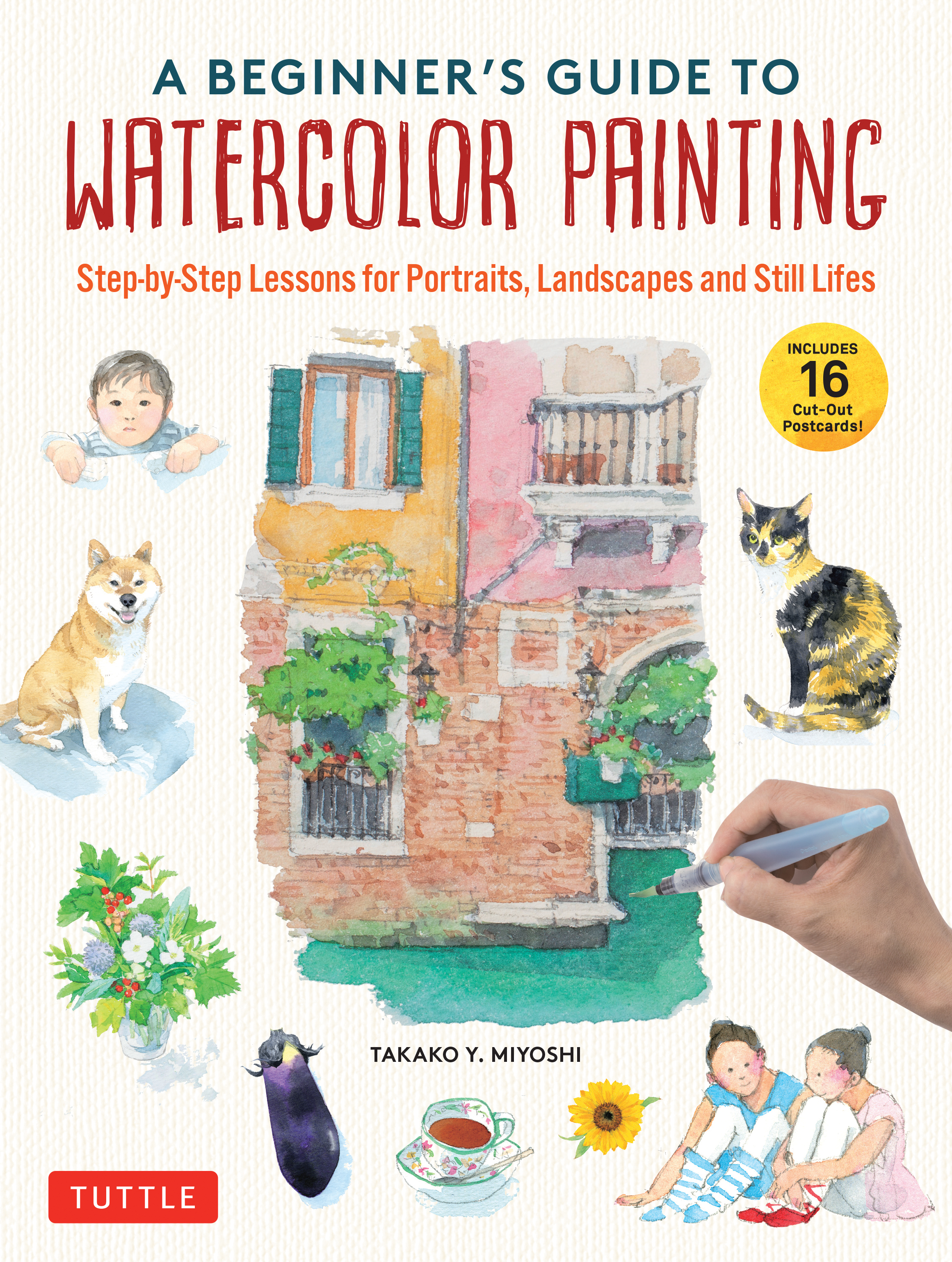 A Beginner's Guide to Watercolor Painting by Takako Y. Miyoshi