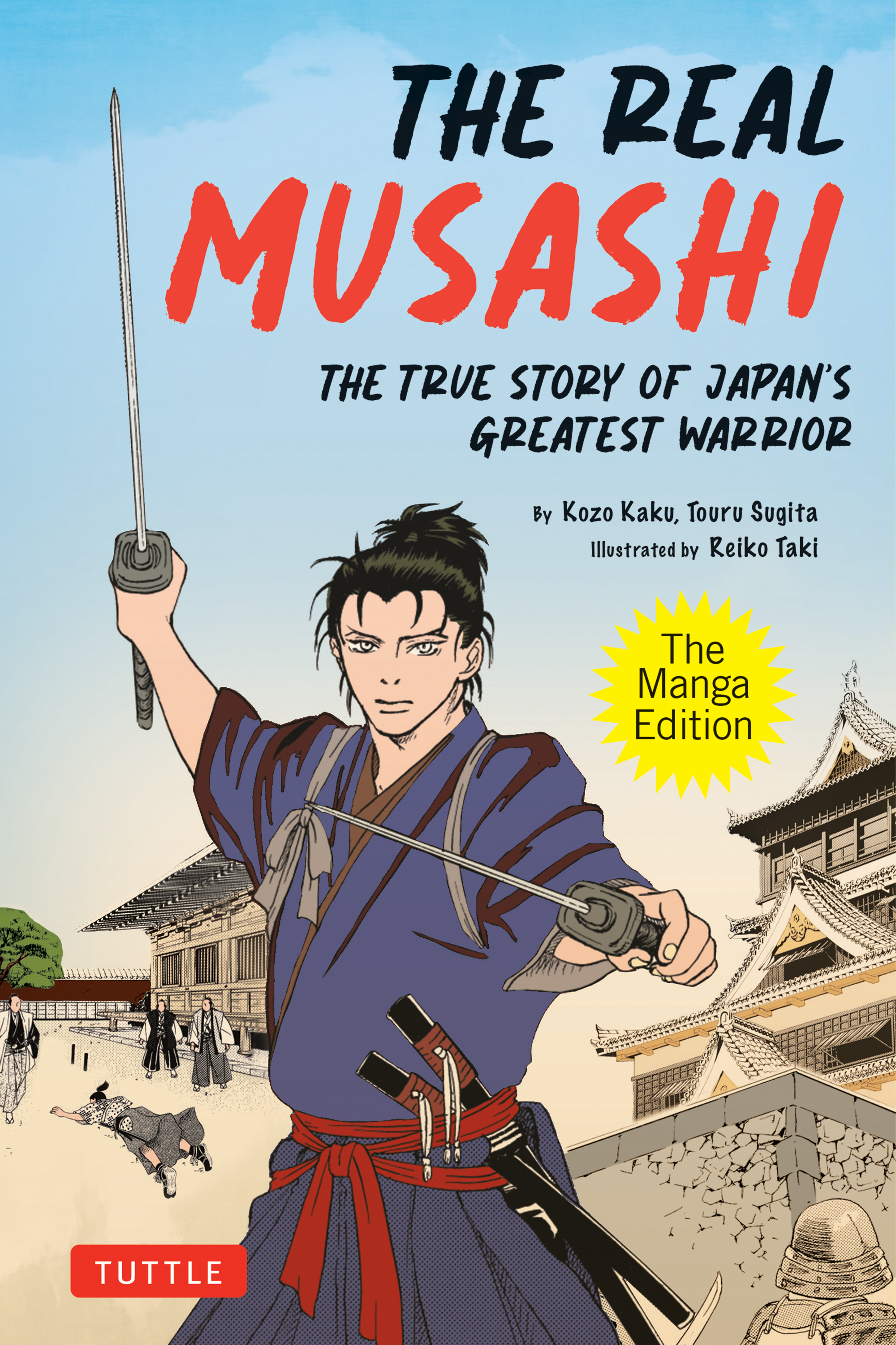 The Real Musashi: the Manga Edition by Kozo Kaku