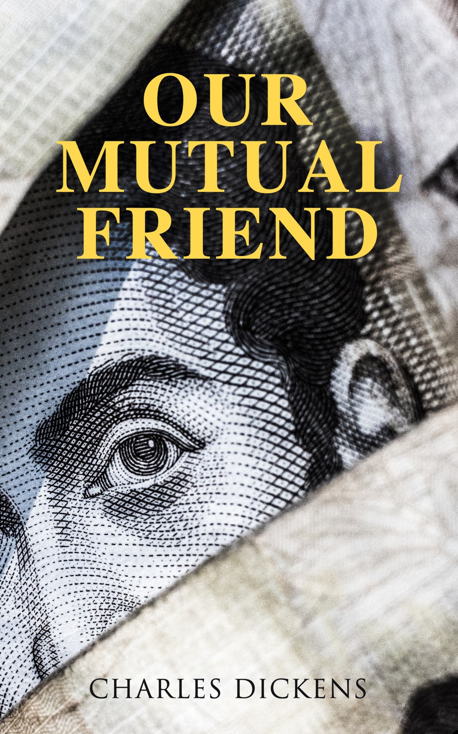 Our Mutual Friend by Charles Dickens