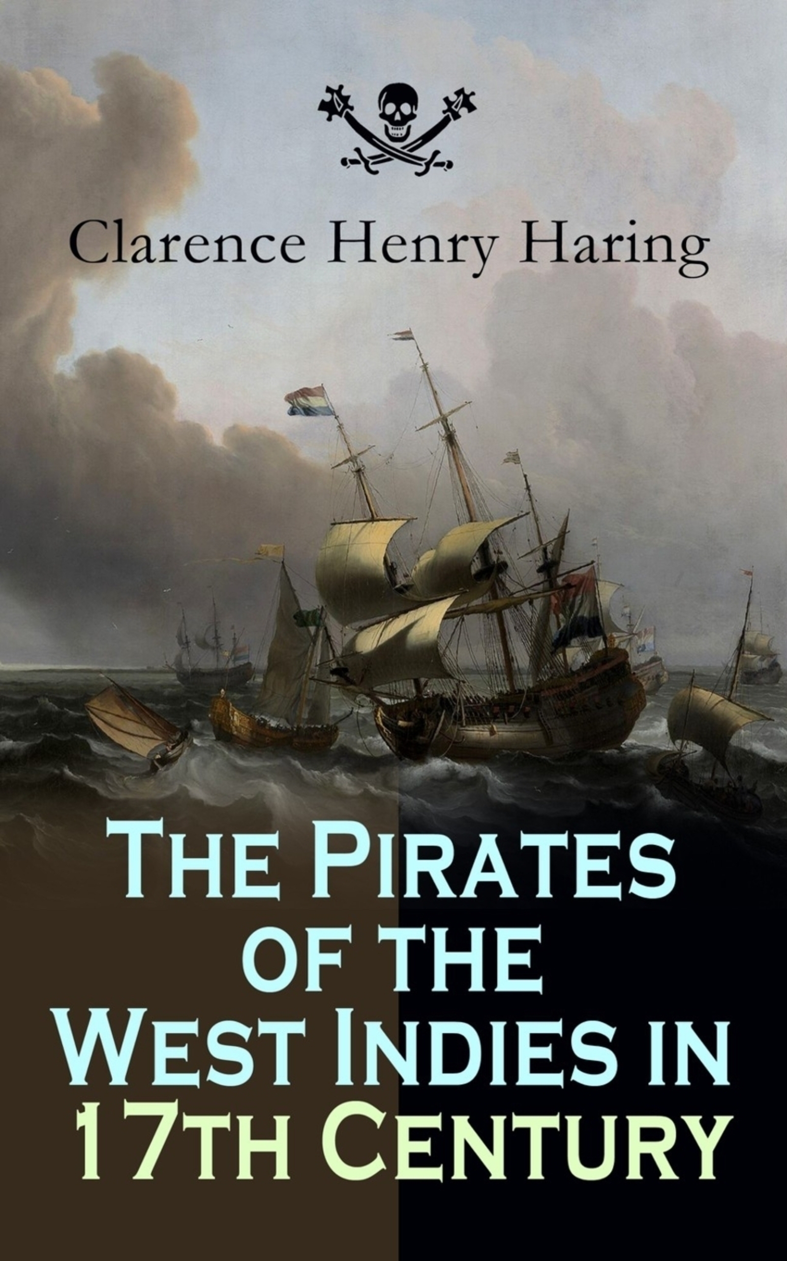 The Pirates of the West Indies in 17th Century by Clarence Henry Haring