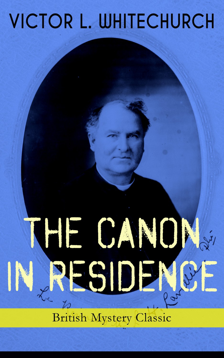 THE CANON IN RESIDENCE (british Mystery Classic) by Victor L. Whitechurch