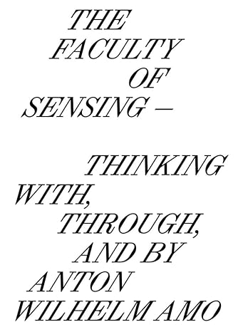 The Faculty of Sensing by Anton Wilhelm Amo