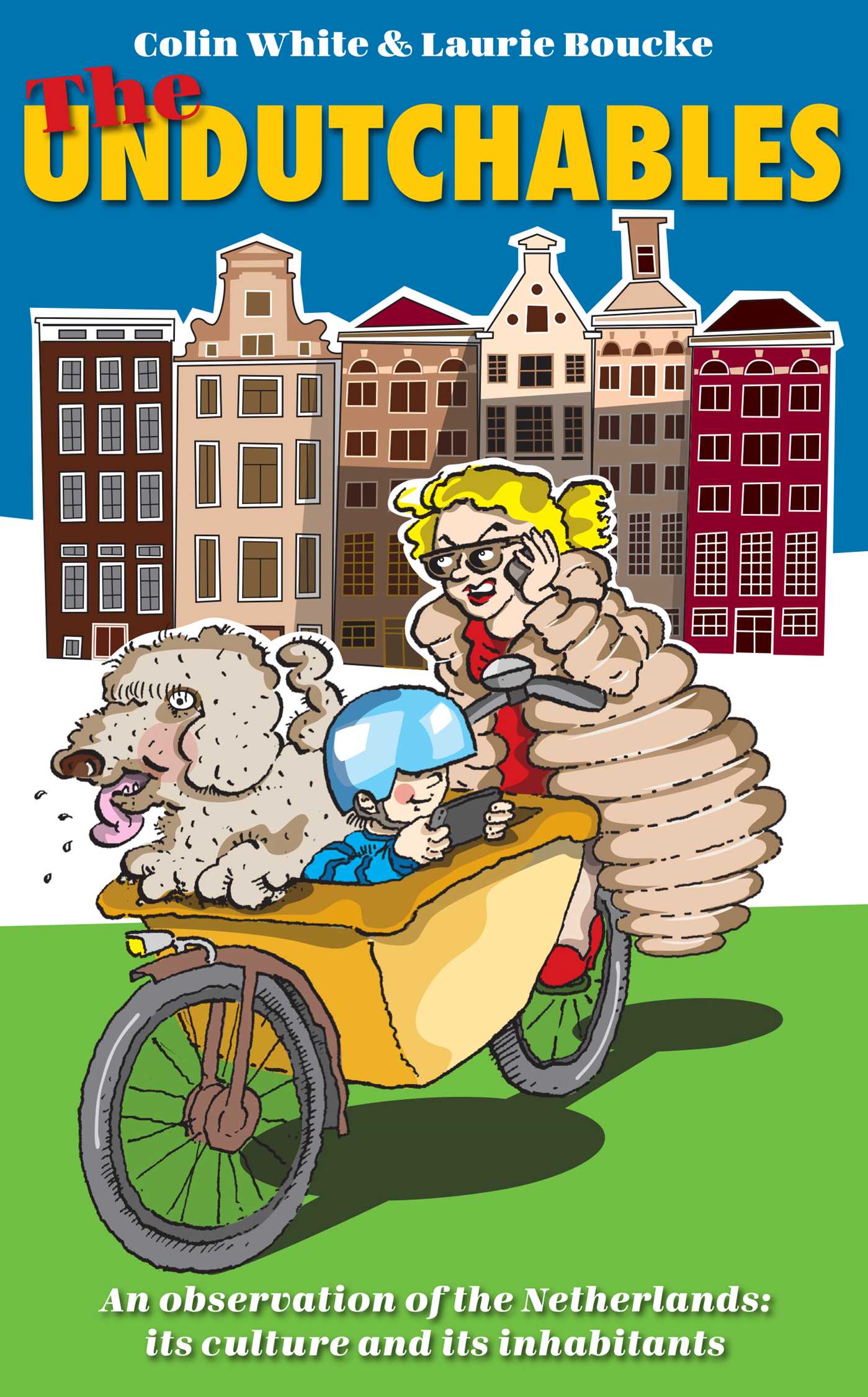 The Undutchables by Colin White