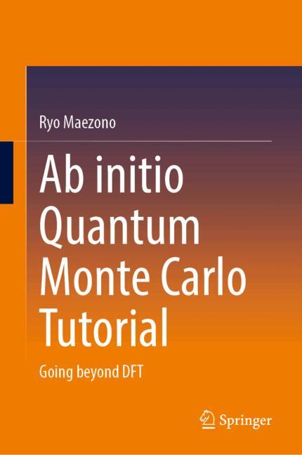 Ab Initio Quantum Monte Carlo Tutorial by Ryo Maezono