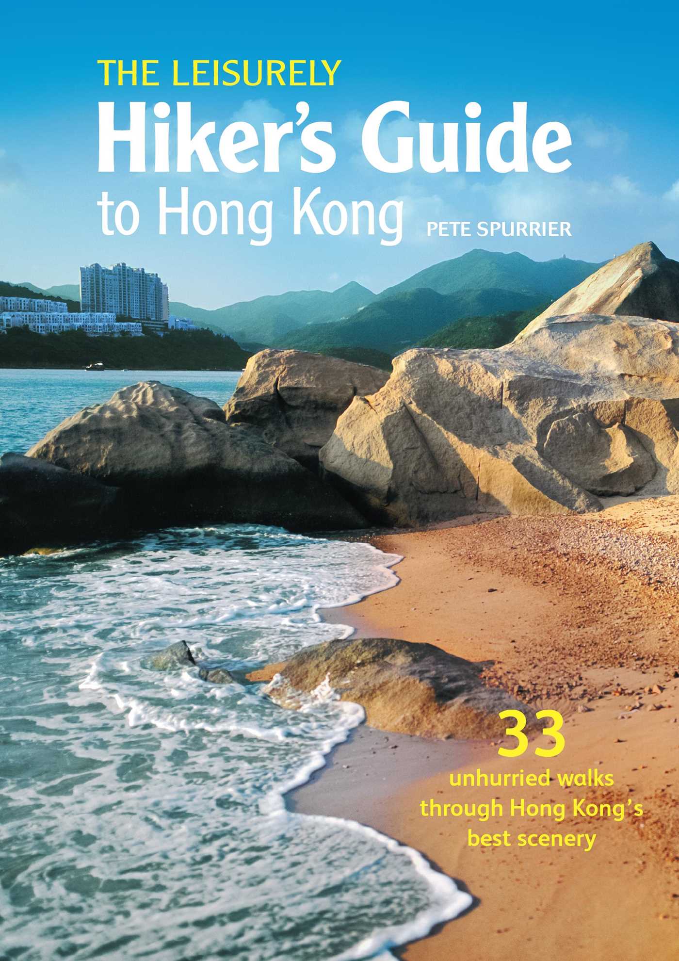 The Leisurely Hiker's Guide to Hong Kong by Pete Spurrier