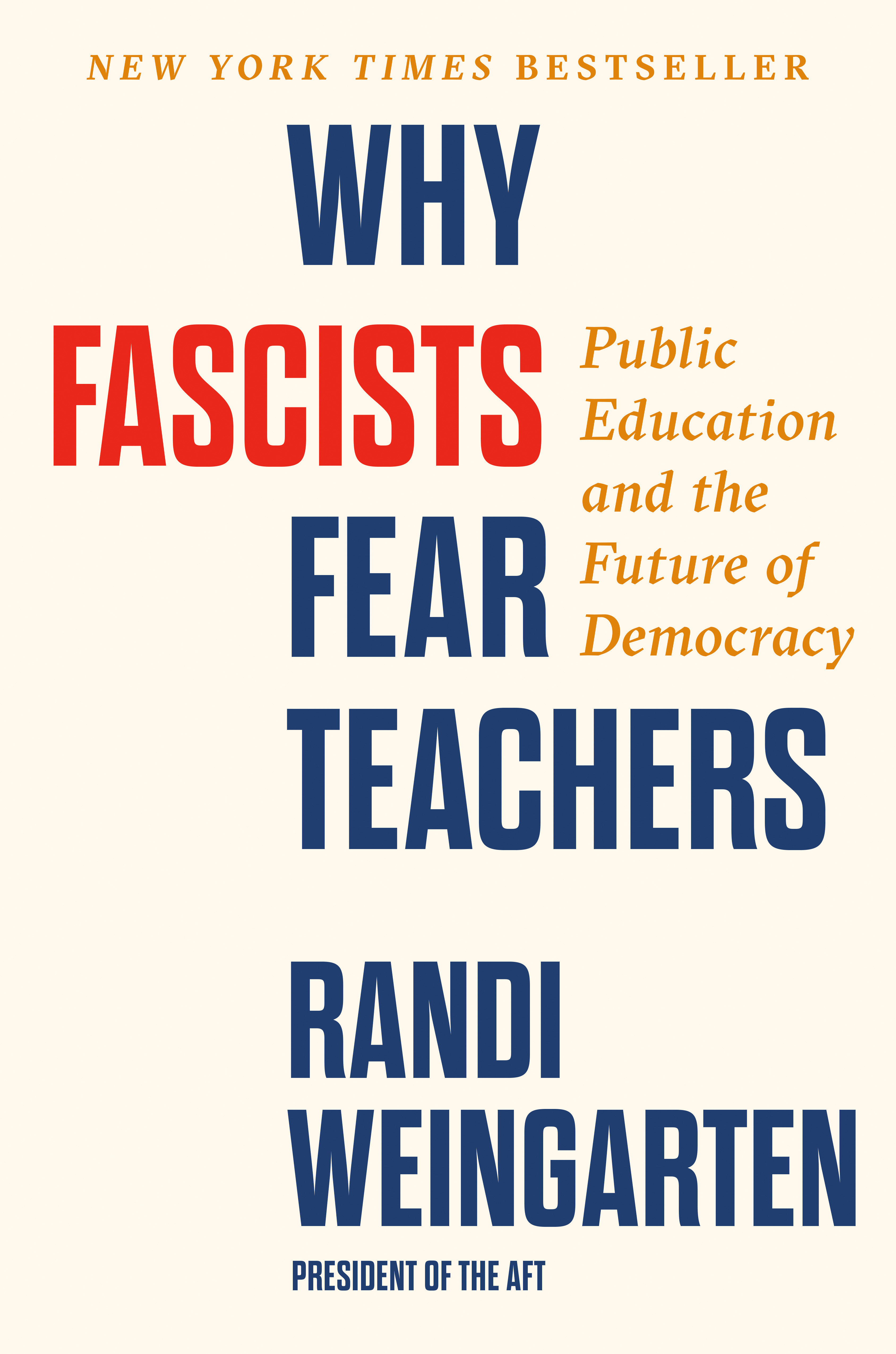 Why Fascists Fear Teachers by Randi Weingarten