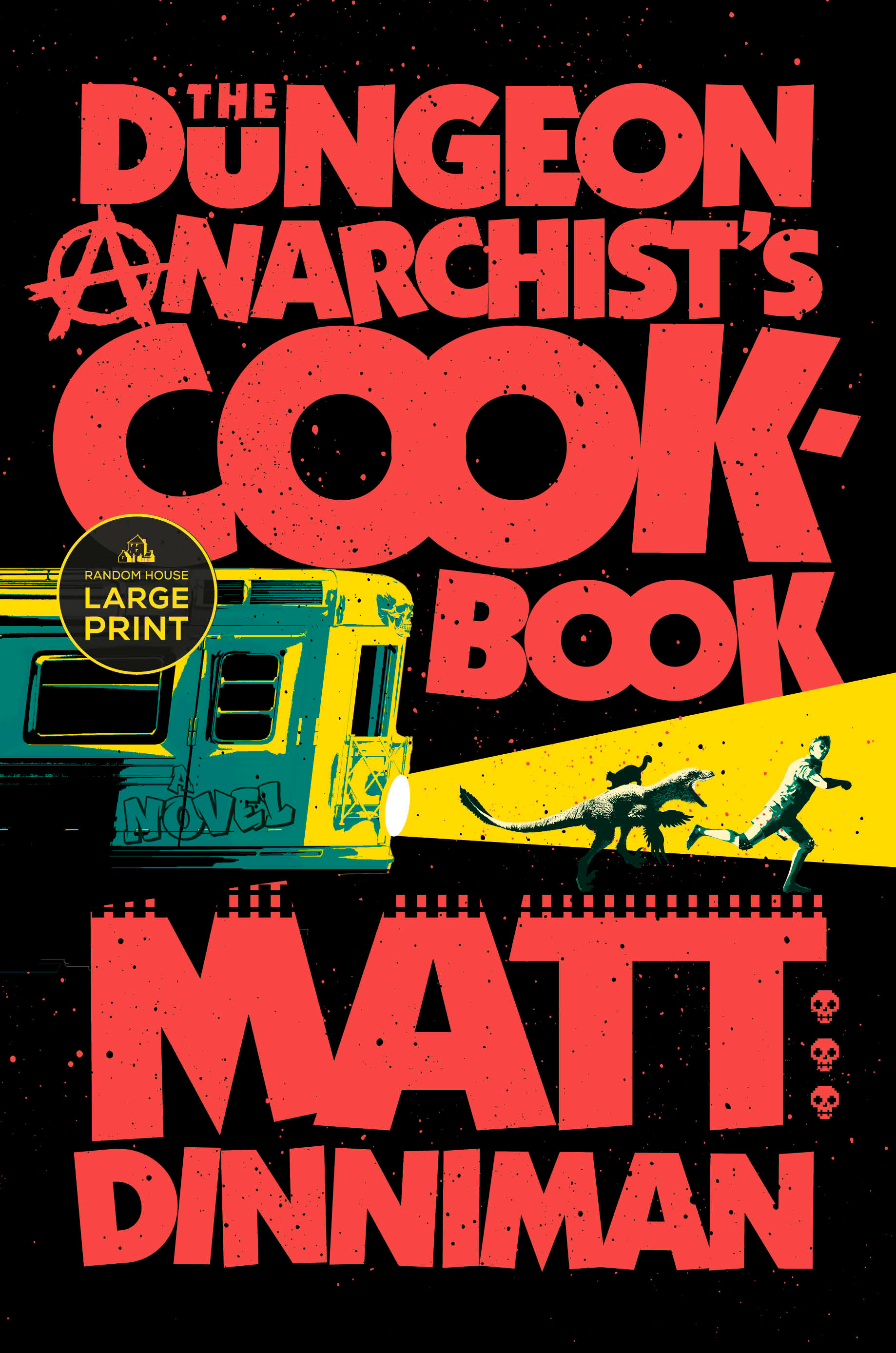 The Dungeon Anarchist's Cookbook by Matt Dinniman