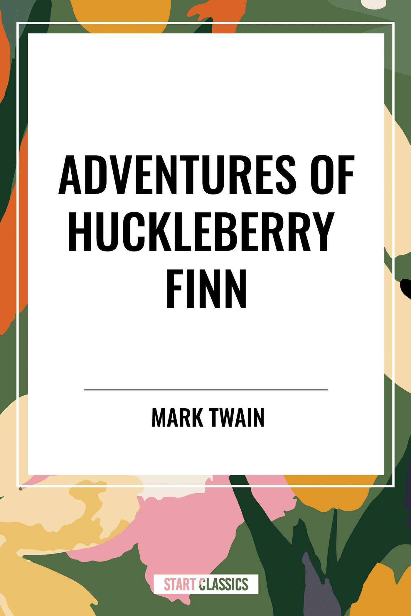 ADVENTURES OF HUCKLEBERRY FINN by Mark Twain