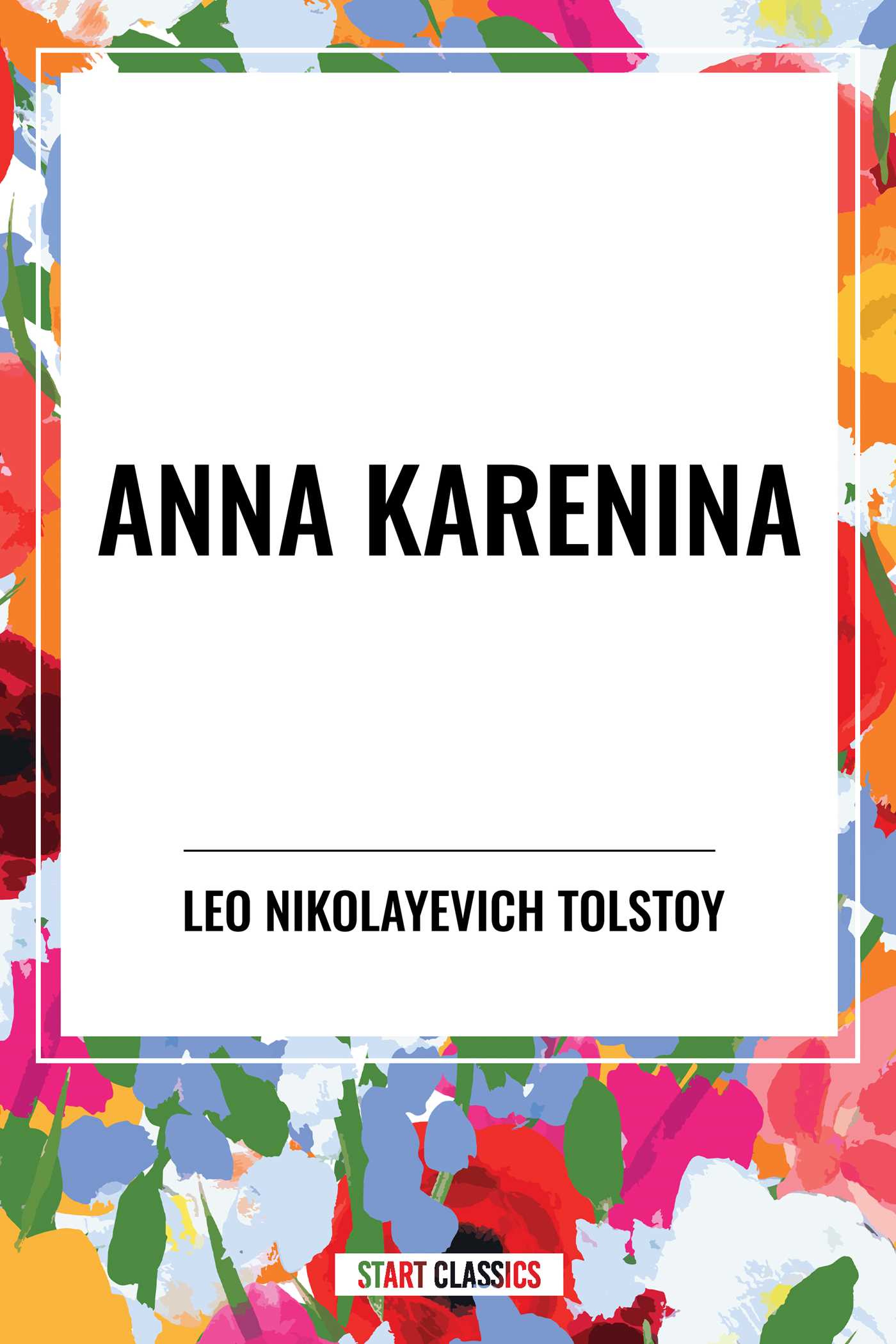 Anna Karenina by Leo Tolstoy