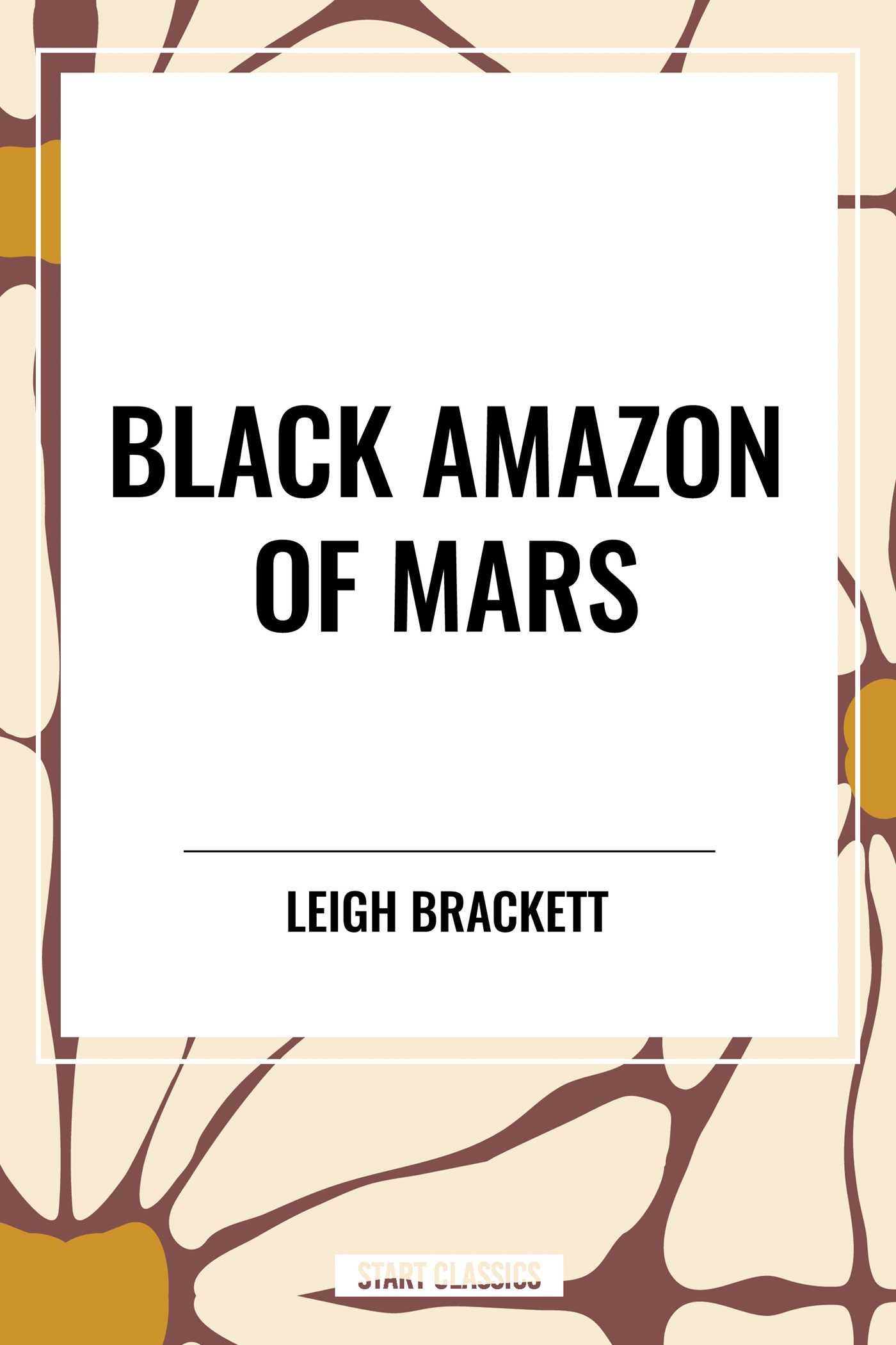 Black Amazon of Mars by Leigh Brackett