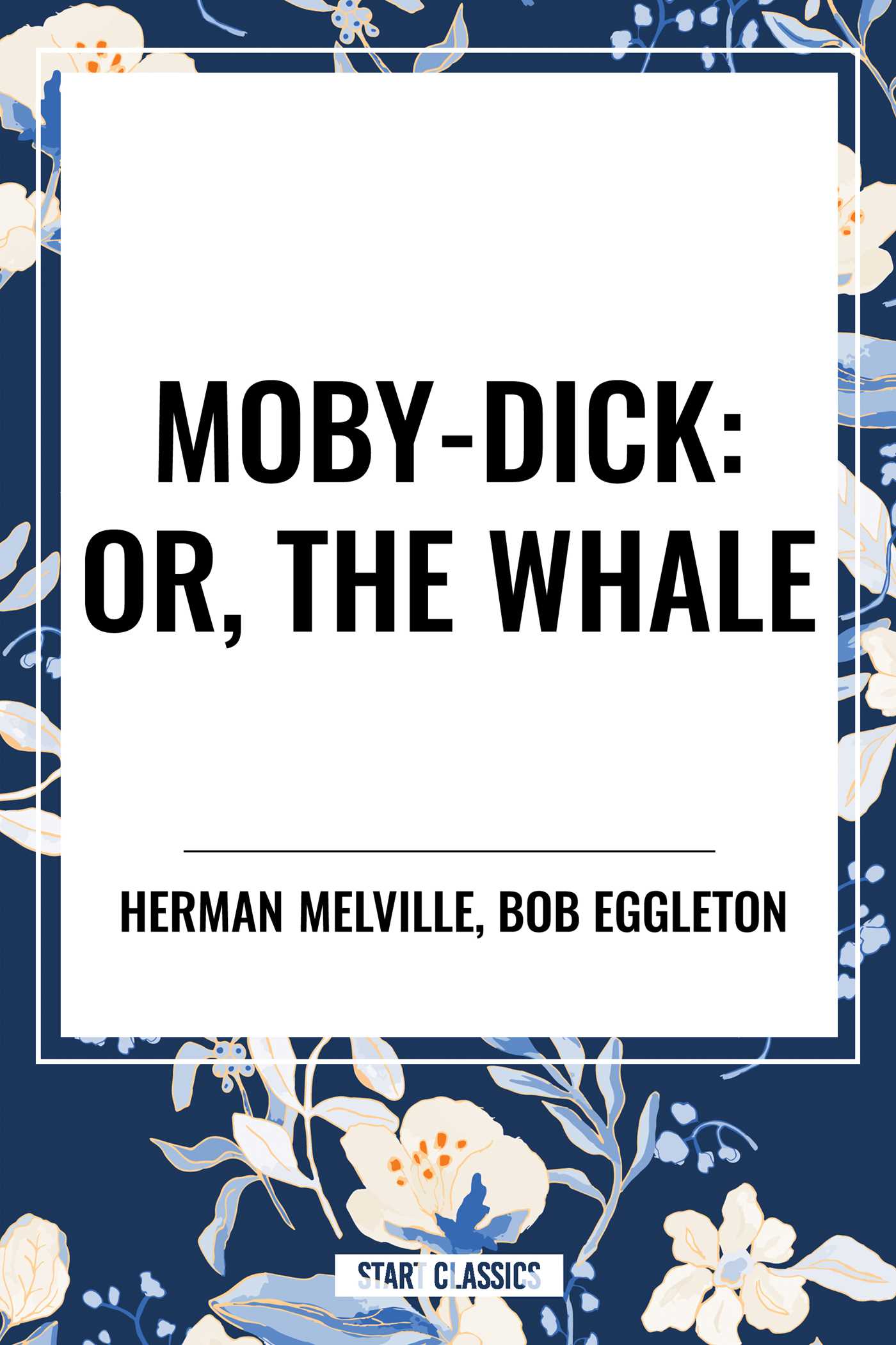 Moby-dick: Or, the Whale by Herman Melville