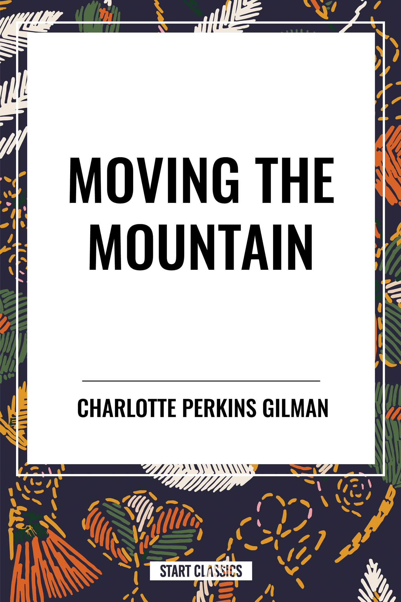 Moving the Mountain by Charlotte Perkins Gilman