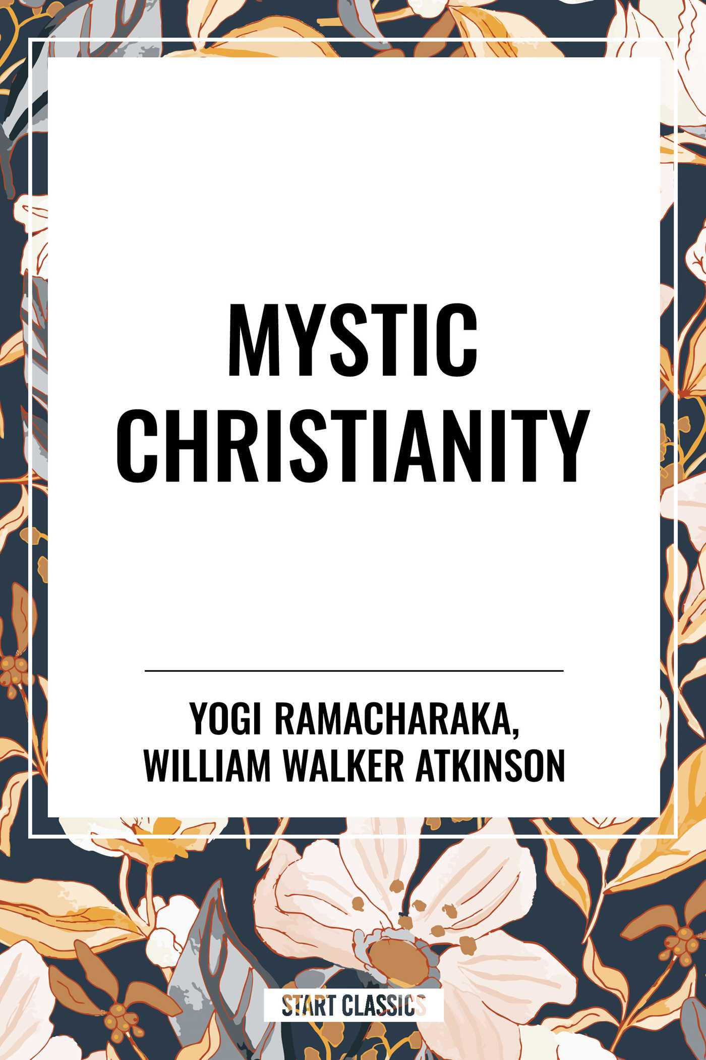 Mystic Christianity by Yogi Ramacharaka