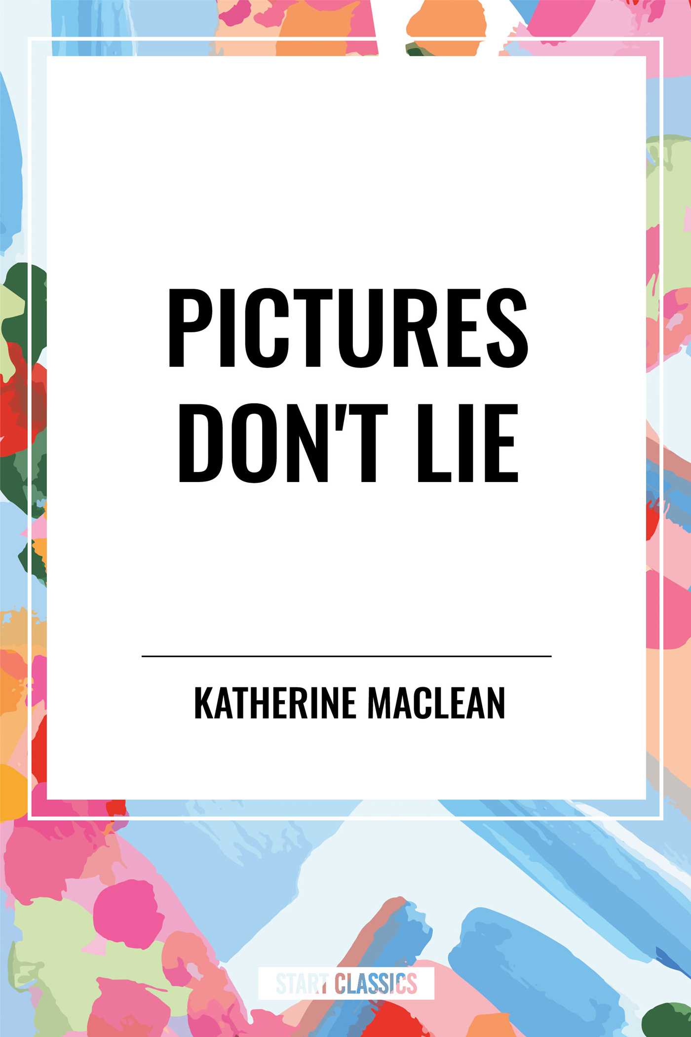 Pictures Don't Lie by Katherine MacLean