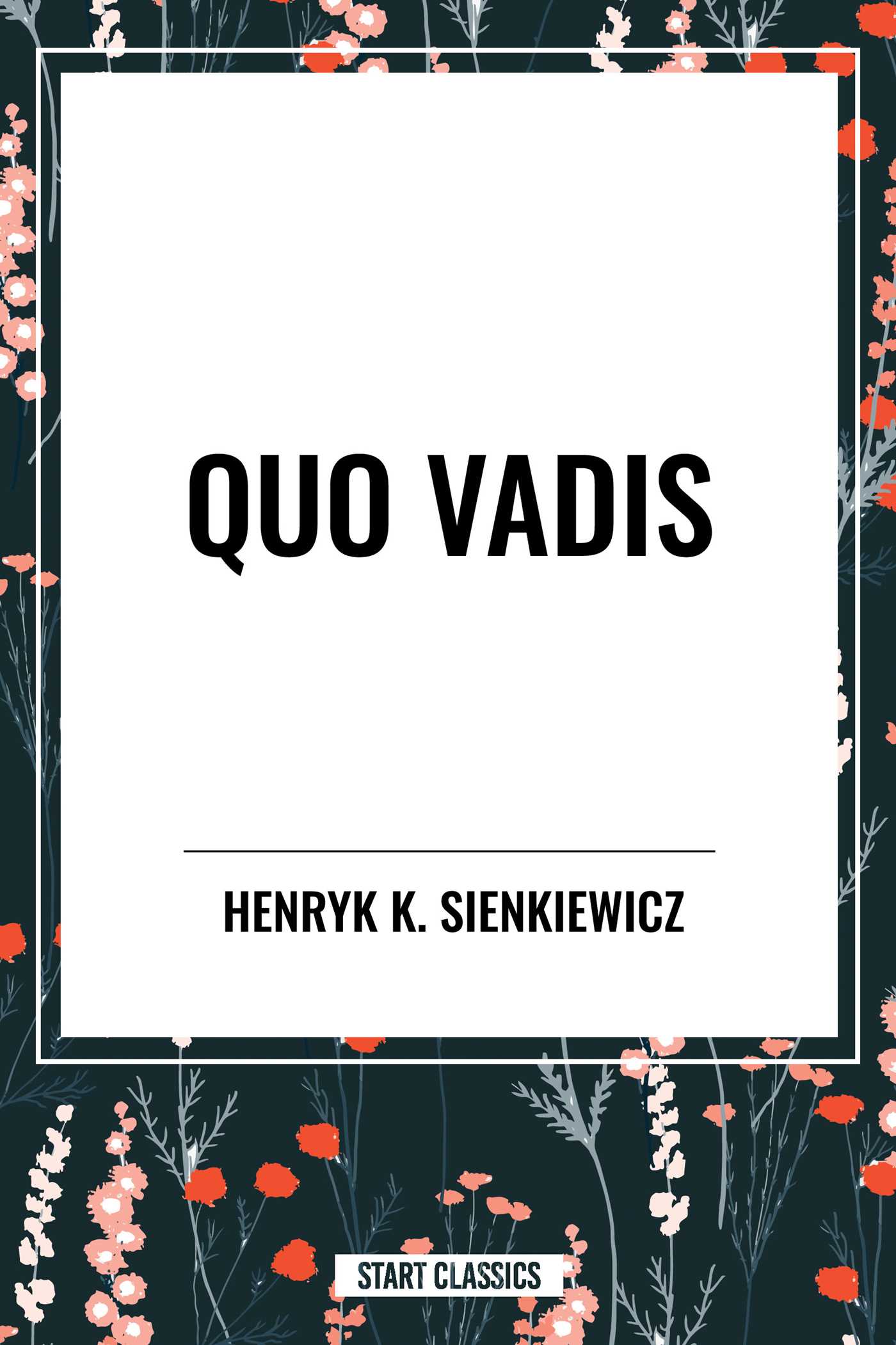 Quo Vadis by Henryk Sienkiewicz