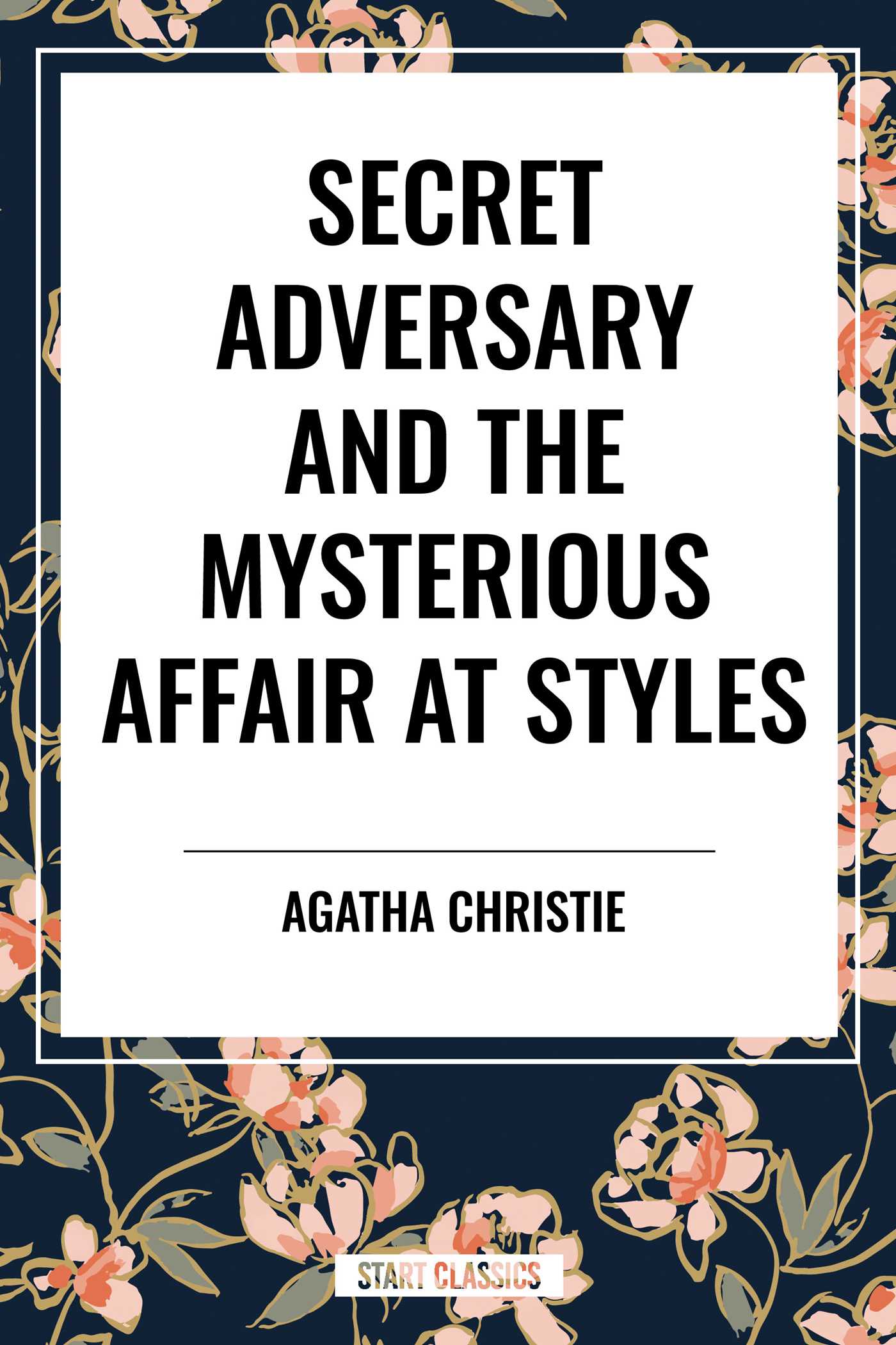 Secret Adversary and the Mysterious Affair at Styles by Agatha Christie