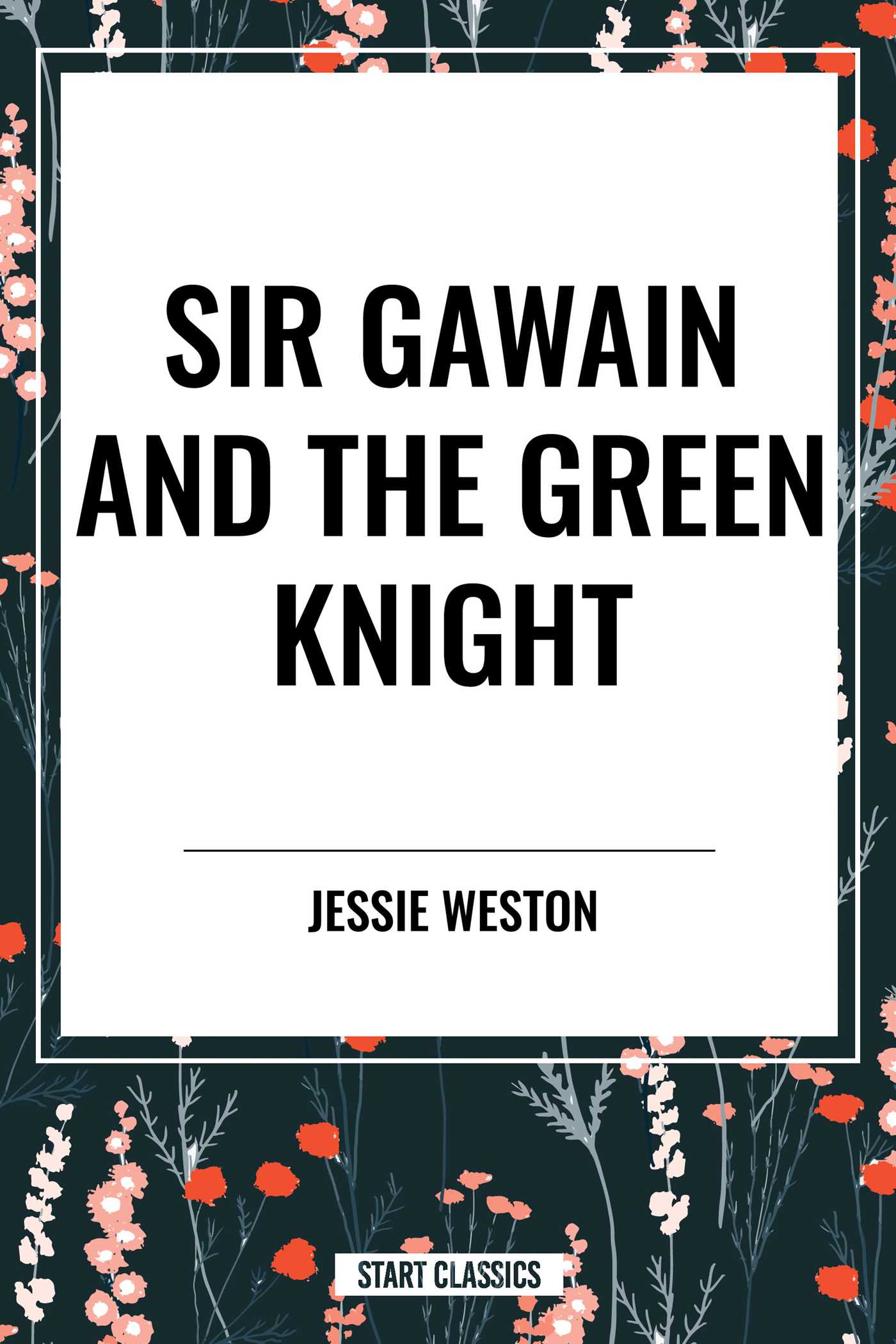 Sir Gawain and the Green Knight by Jessie Weston