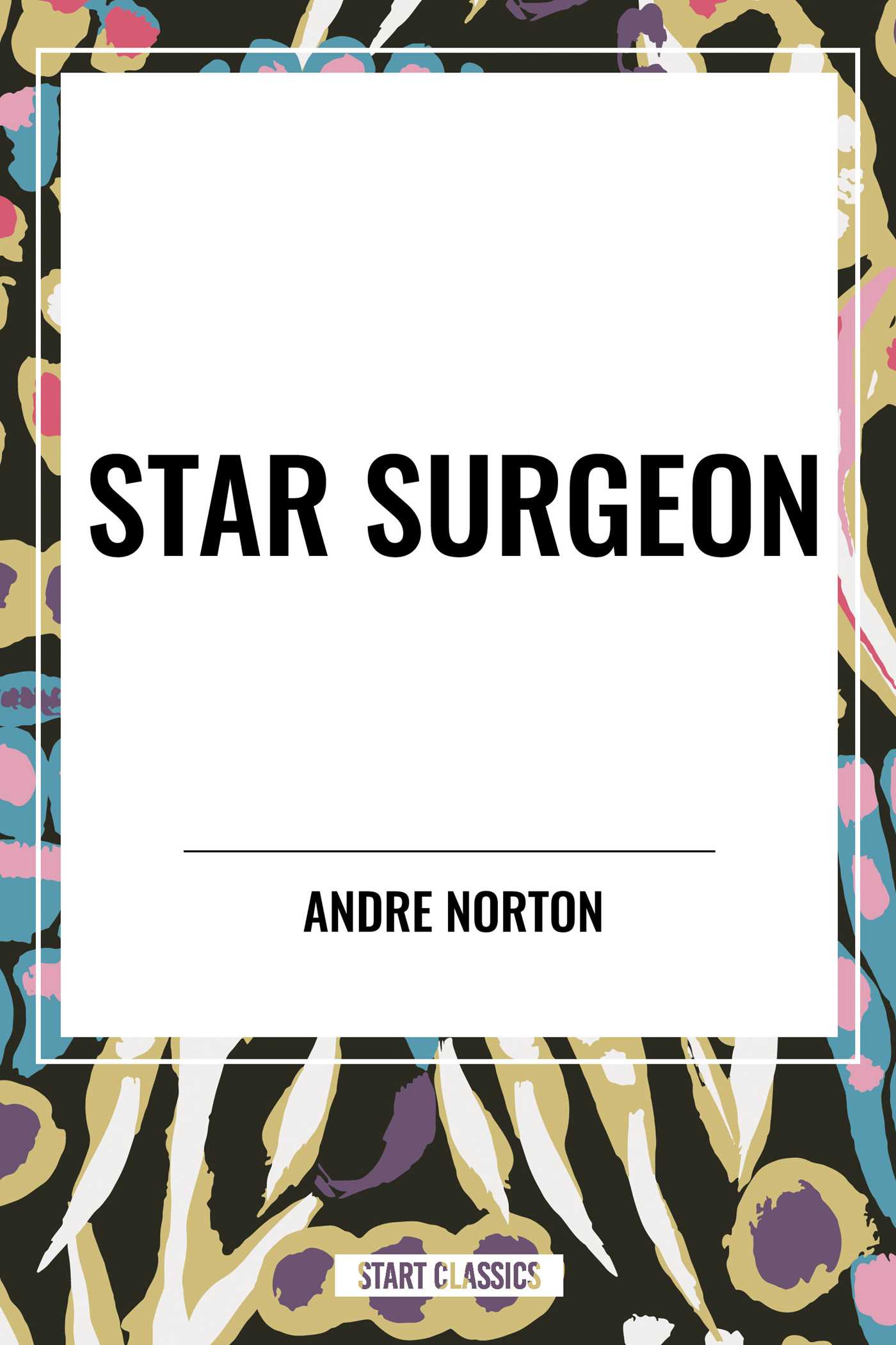 Star Surgeon by Alan E. Nourse