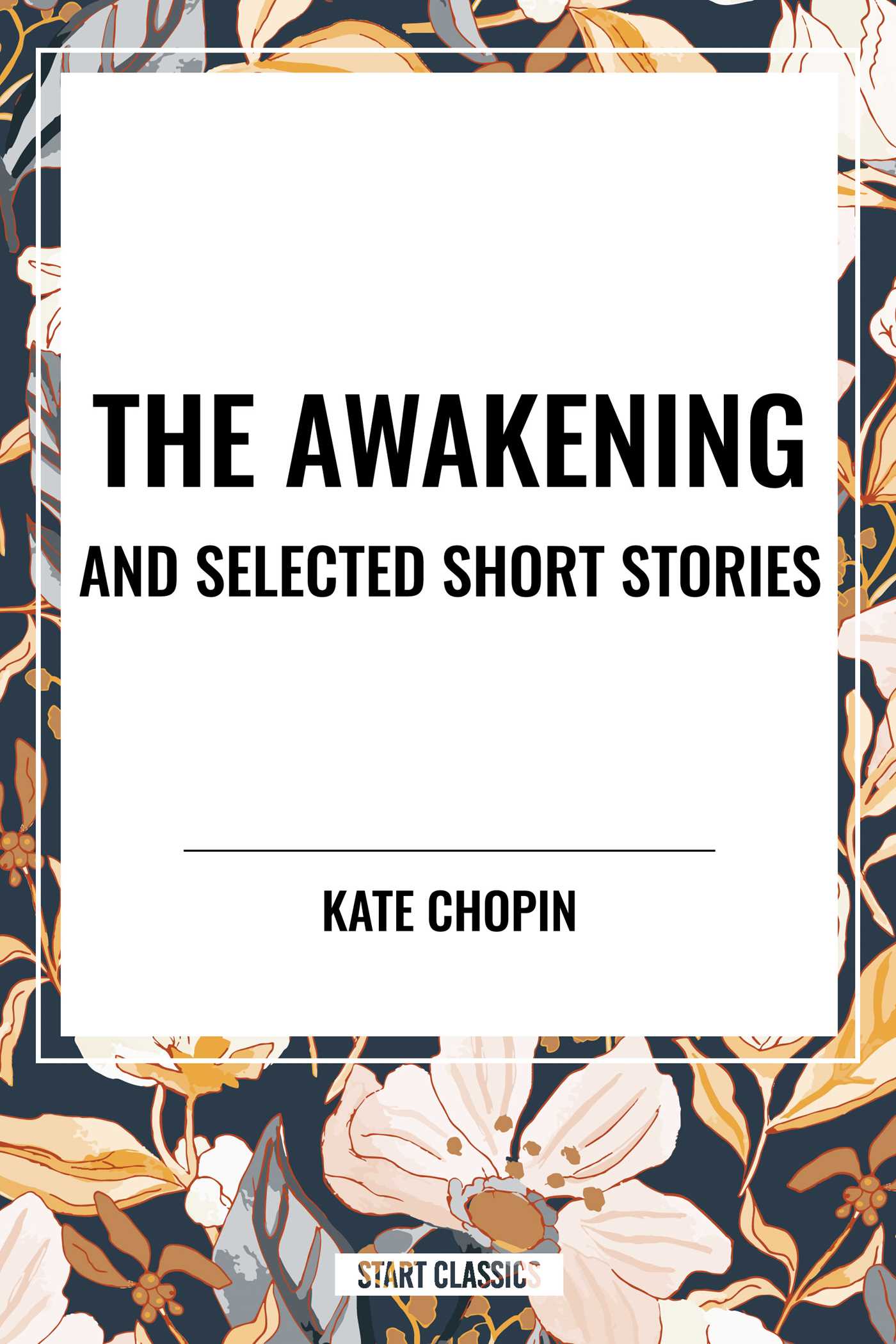 Awakening and Selected Short Stories by Kate Chopin
