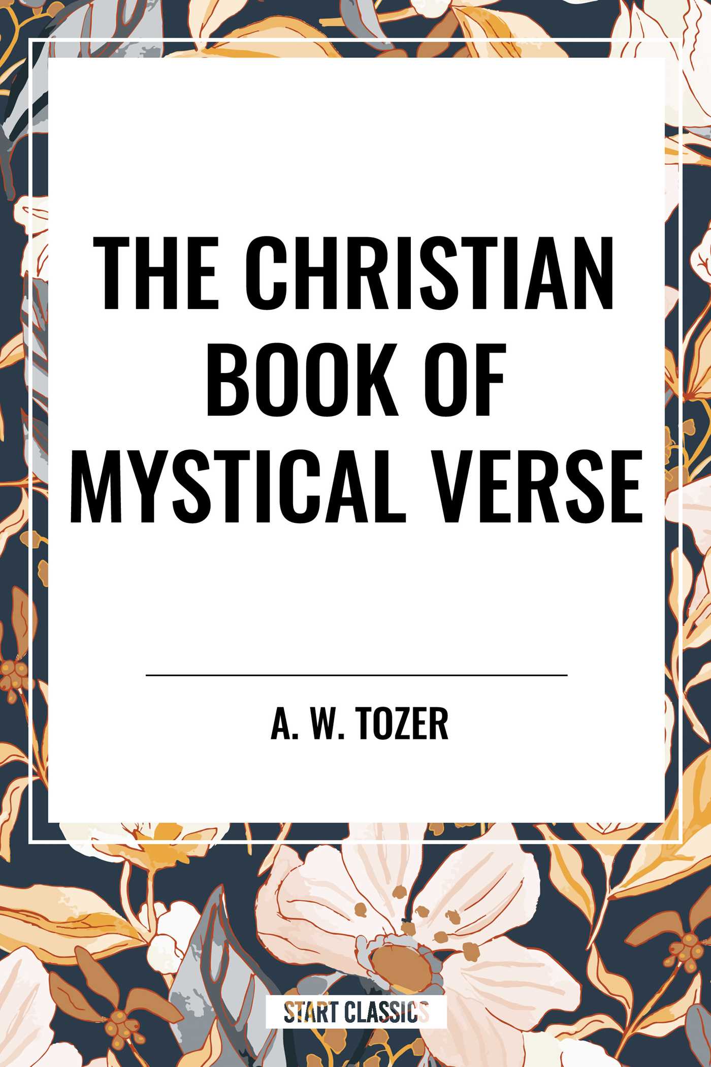 Christian Book of Mystical Verse by A.W. Tozer