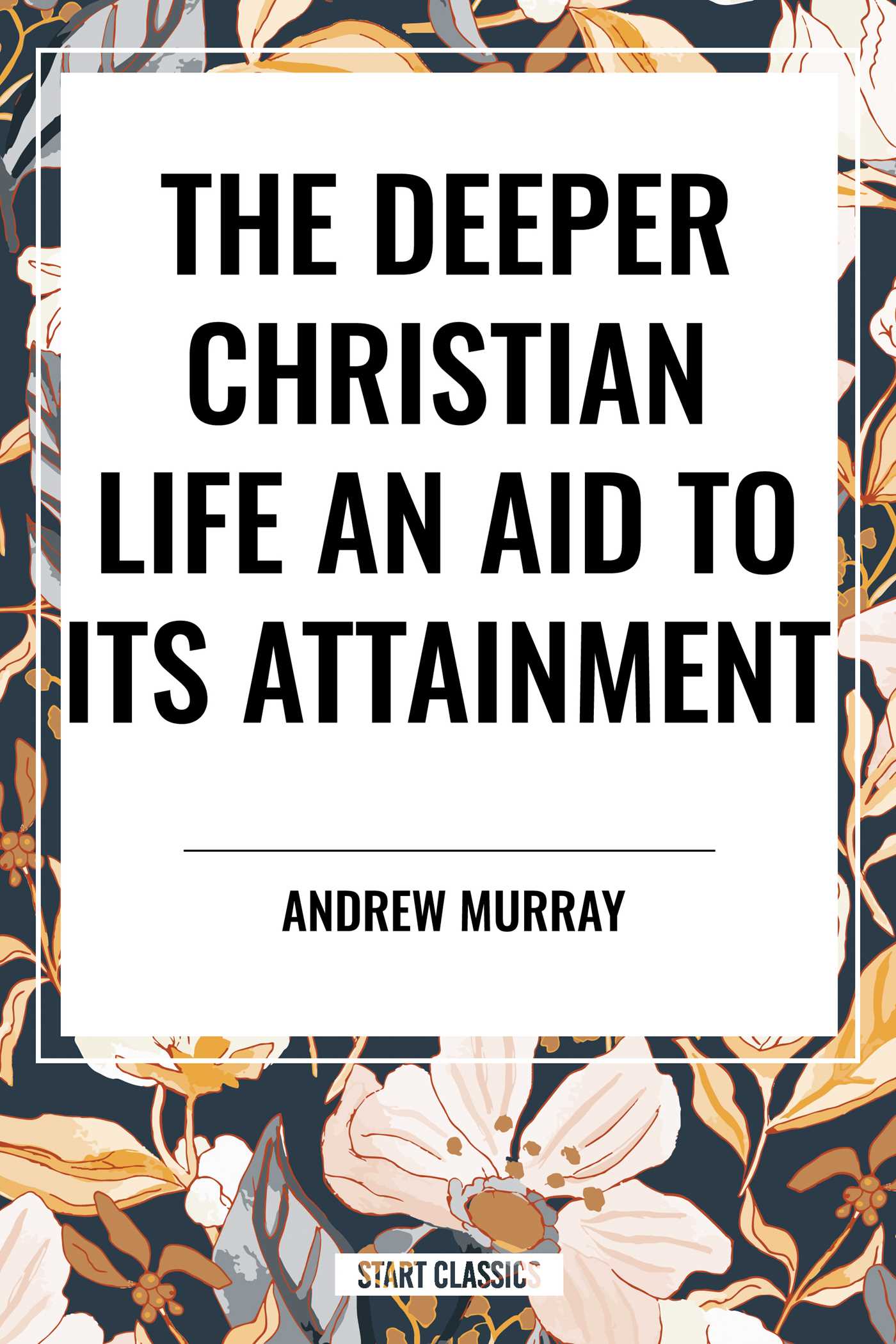 Deeper Christian Life by Andrew Murray