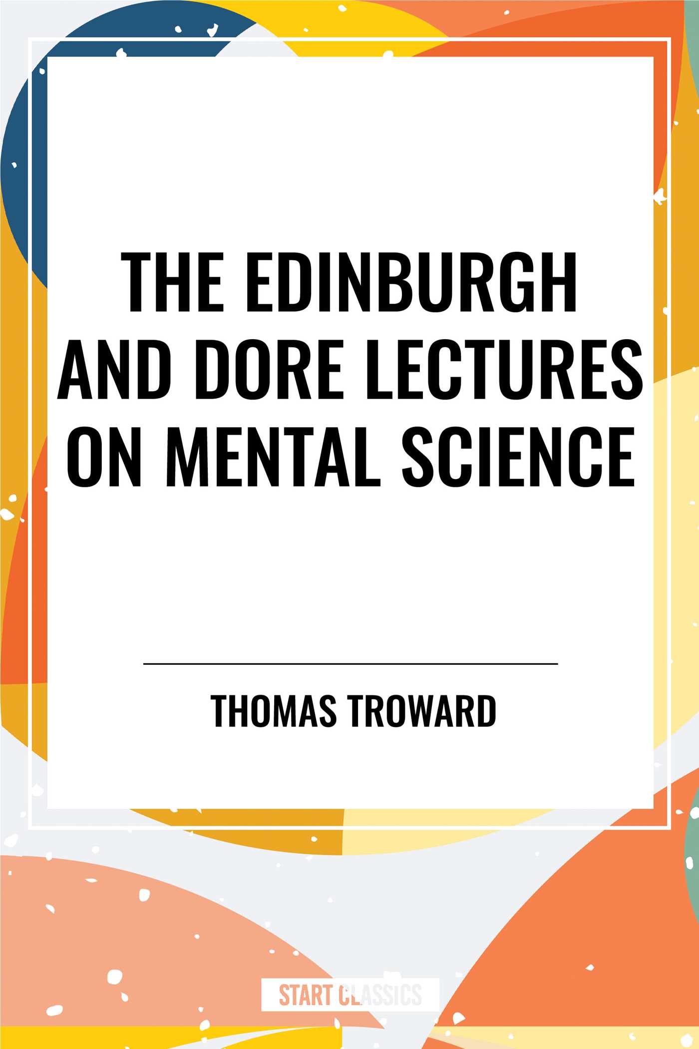 Edinburgh and Dore Lectures on Mental Science