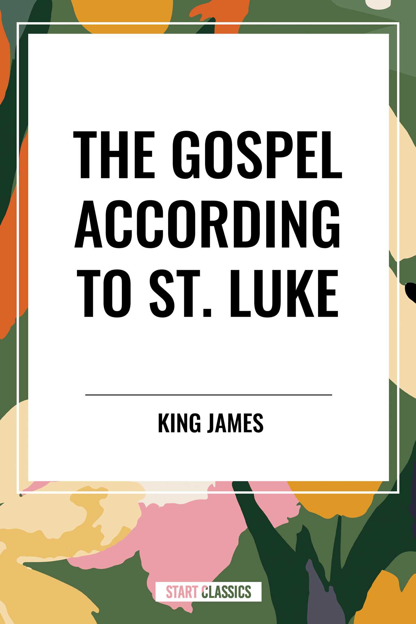 Gospel According to ST. LUKE by King James
