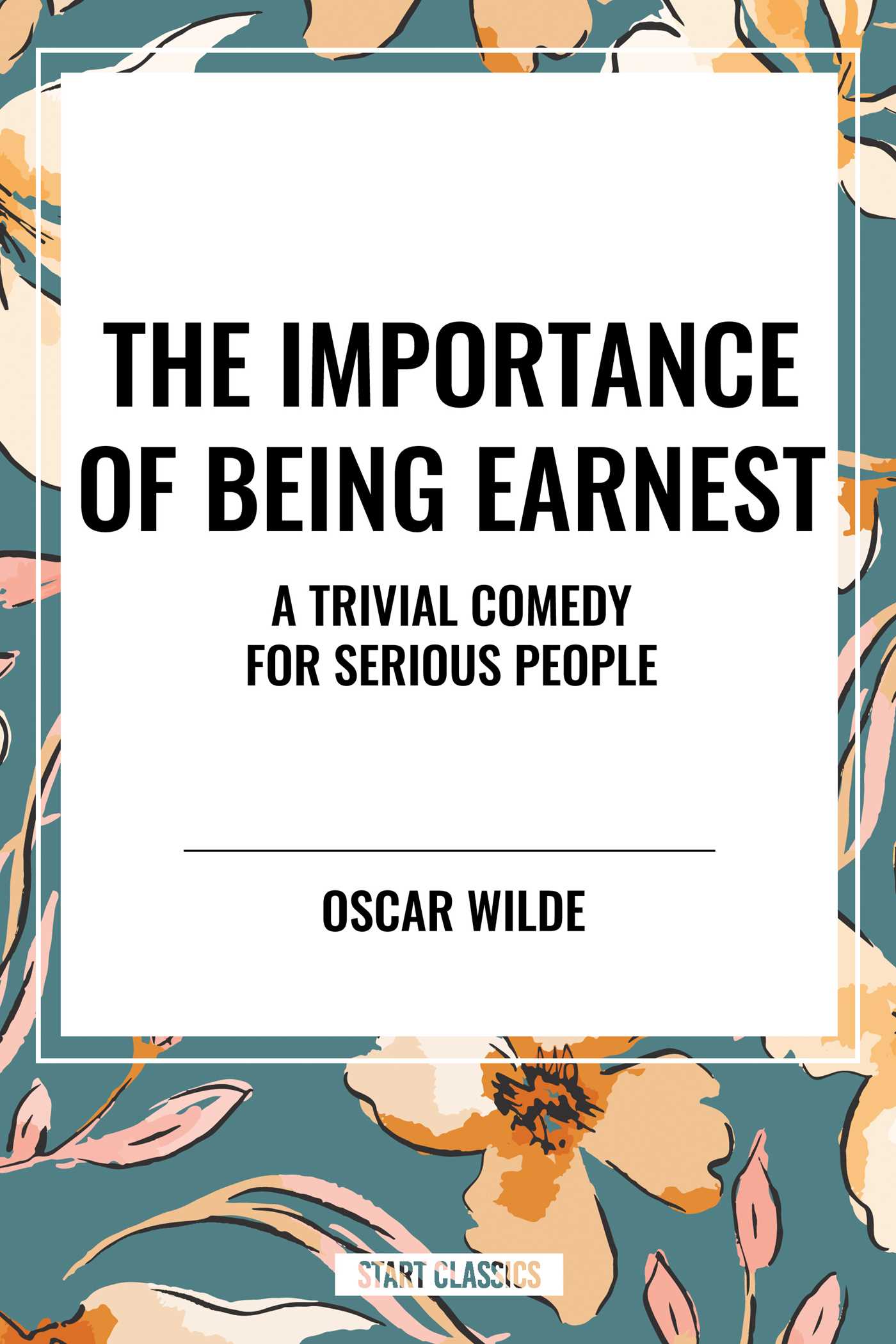 Importance of Being Earnest: a Trivial Comedy for Serious People