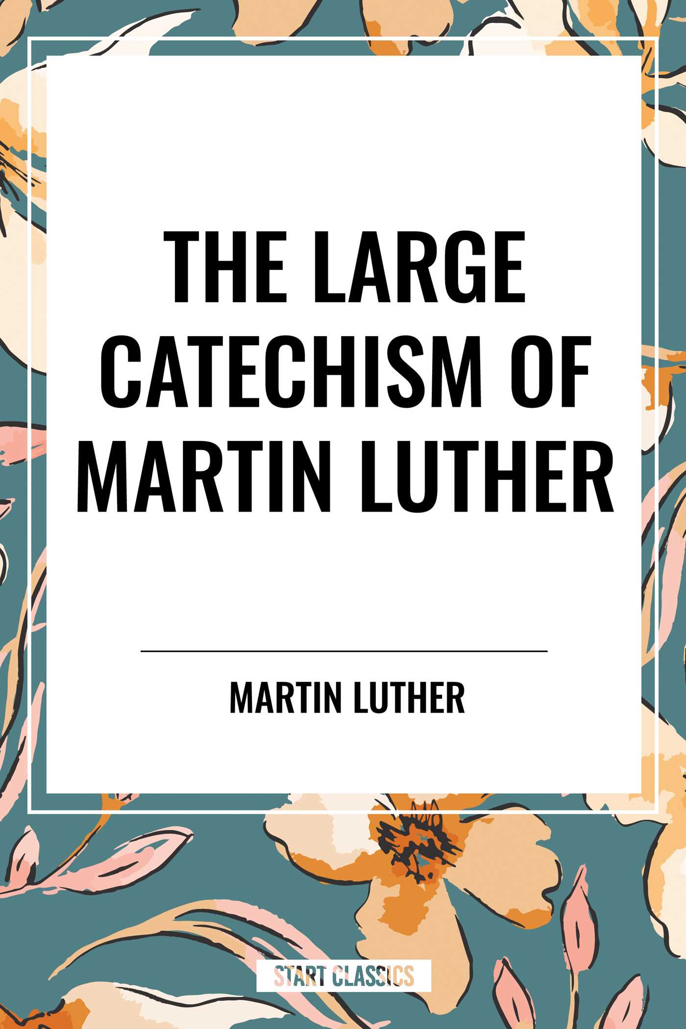 Large Catechism of Martin Luther by Martin Luther