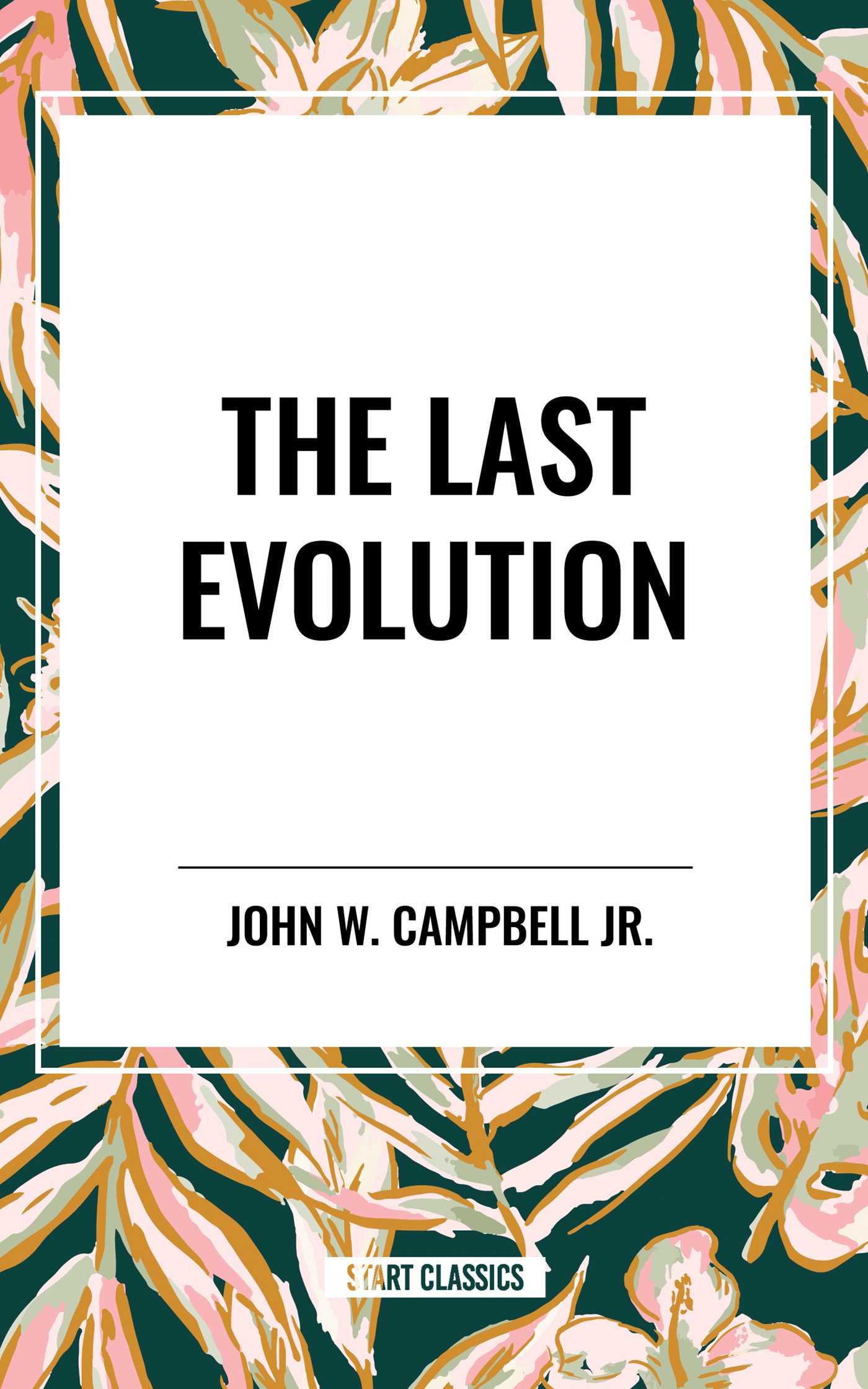 Last Evolution by John W. Campbell Jr.