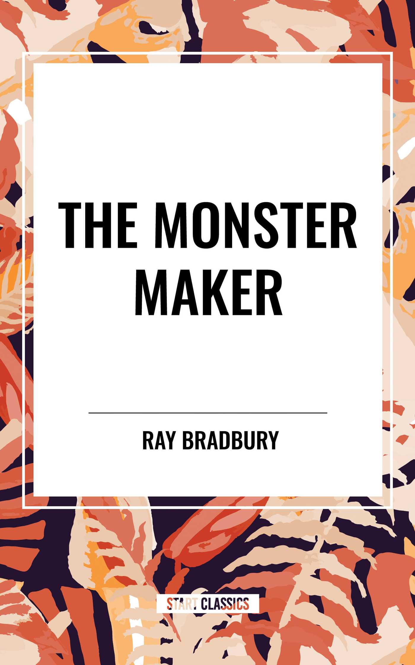 Monster Maker by Ray Bradbury