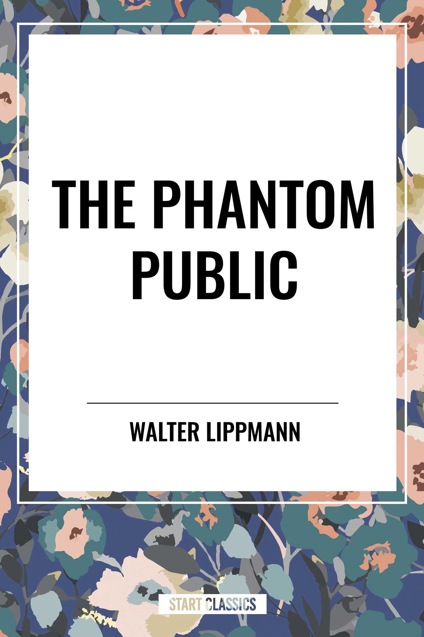 Phantom Public by Walter Lippmann