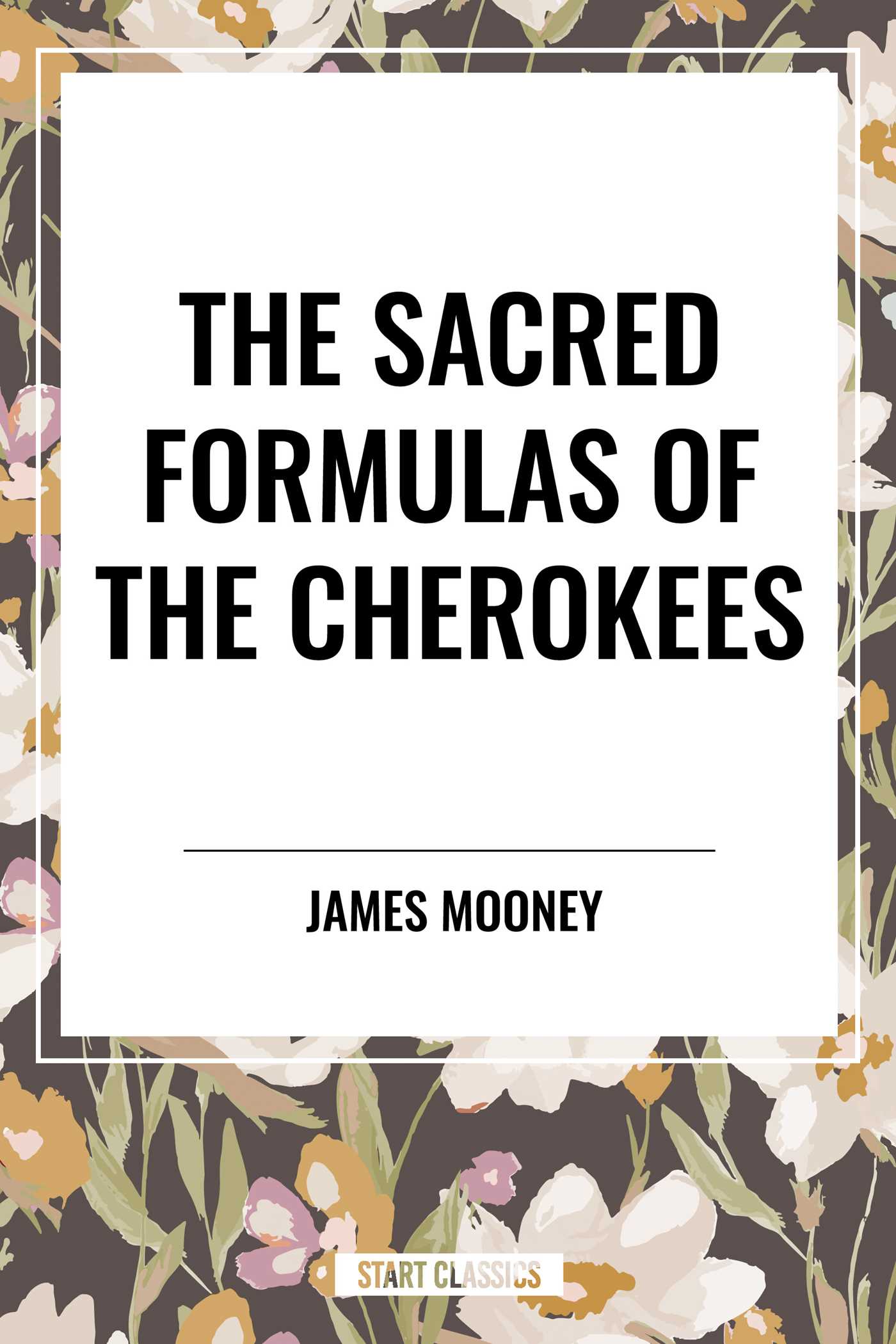 Sacred Formulas of the Cherokees