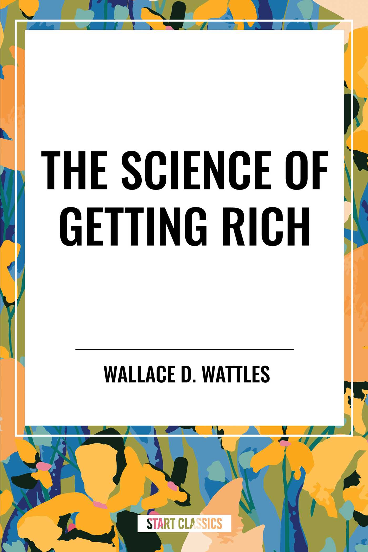 Science of Getting Rich by Wallace D. Wattles