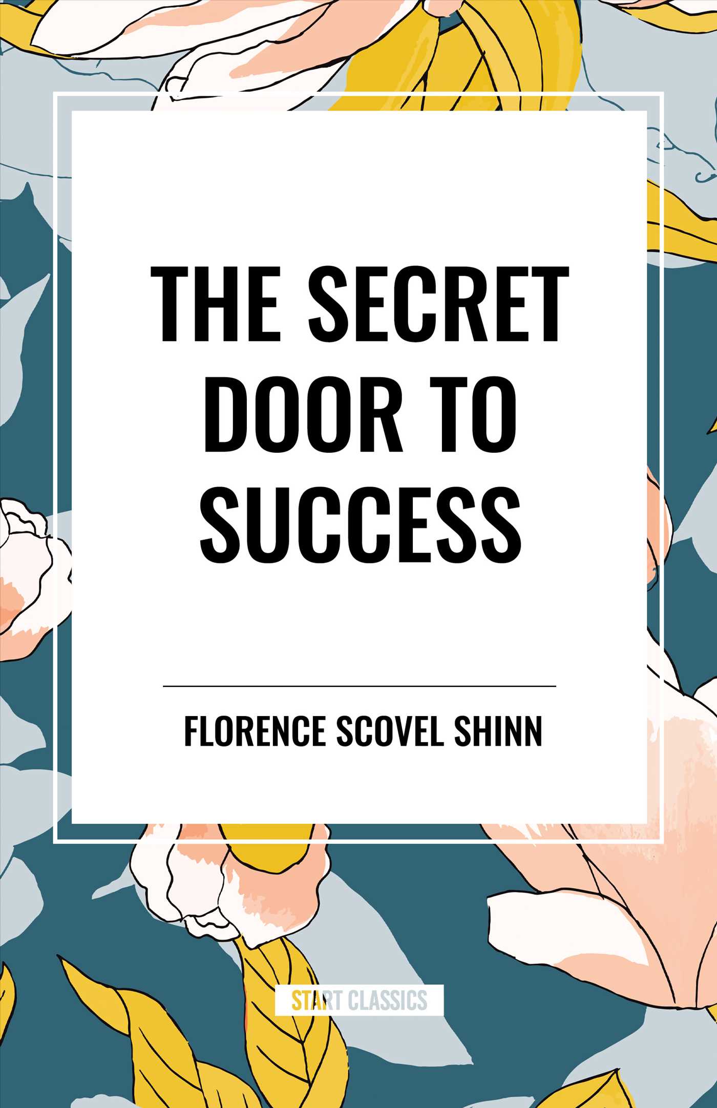 The Secret Door to Success by Florence Scovel Shinn