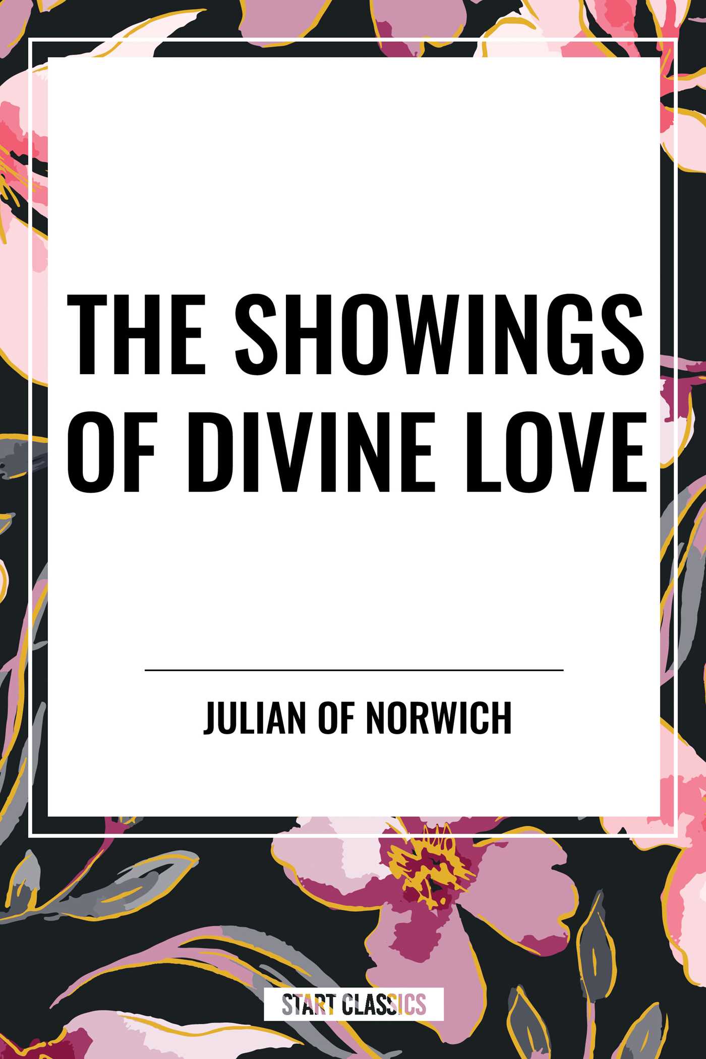 Showings of Divine Love by Julian of Norwich