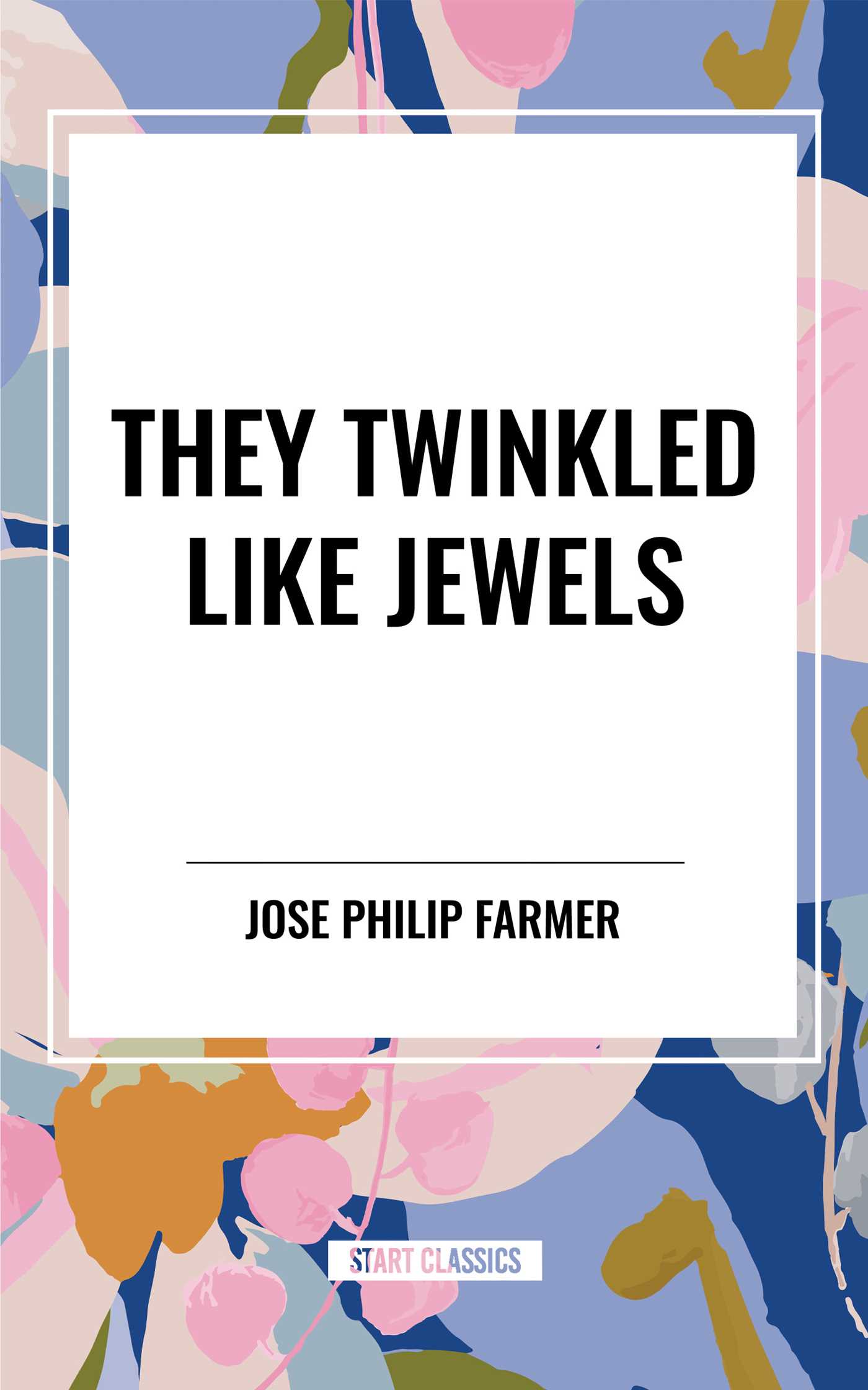 They Twinkled Like Jewels by Jose Philip Farmer