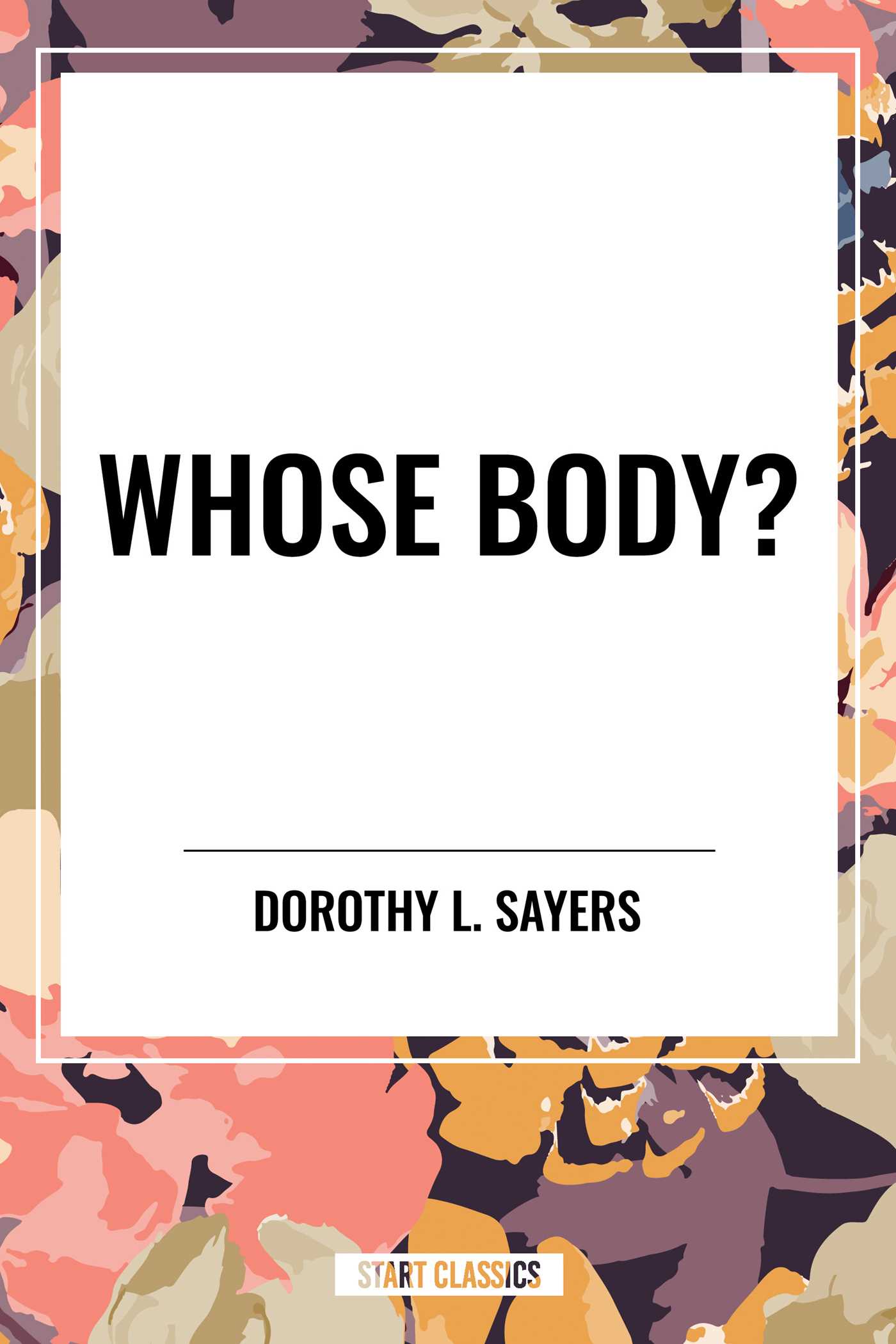 Whose Body? by Dorothy L. Sayers