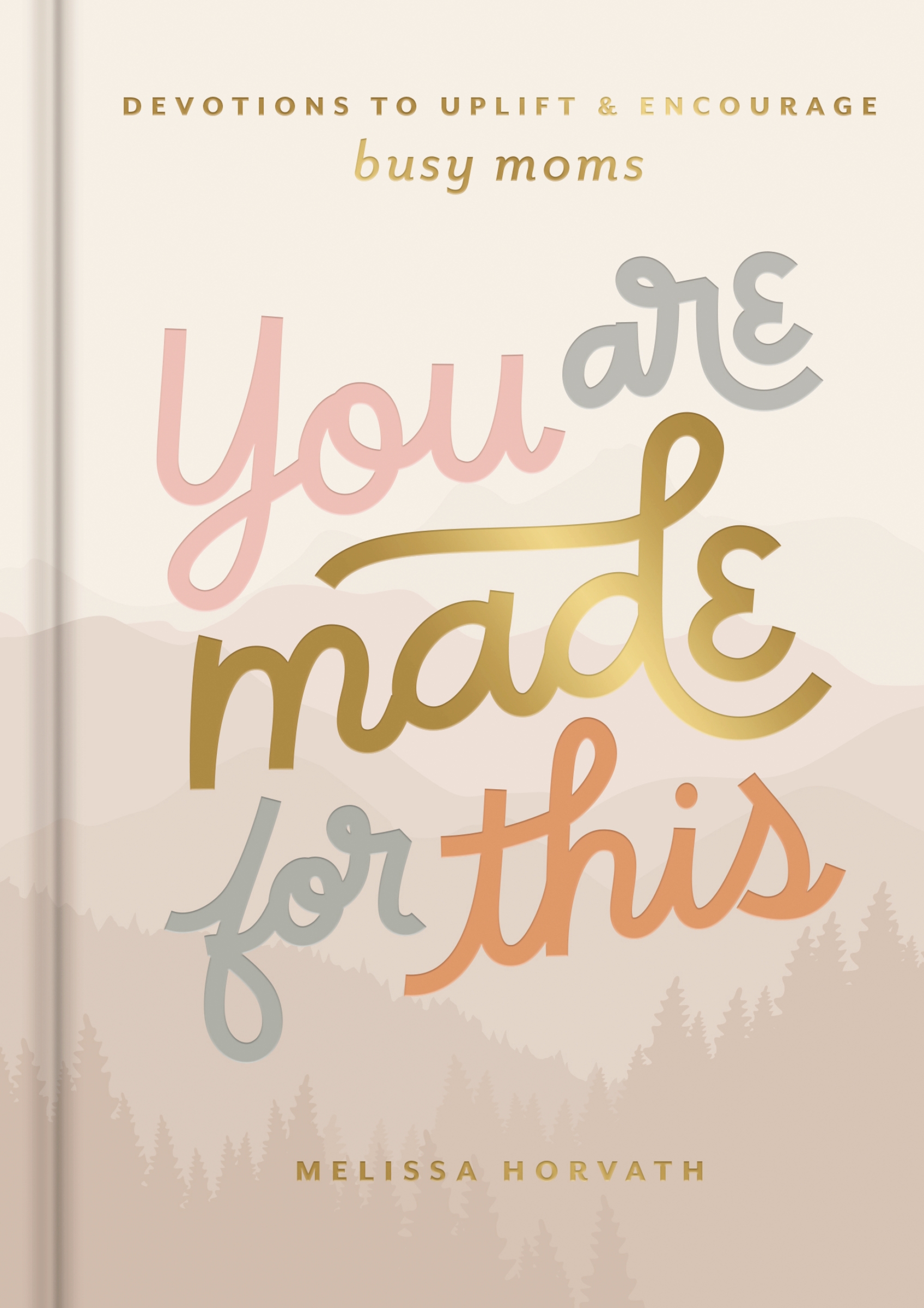 You Are Made for This by Melissa Horvath