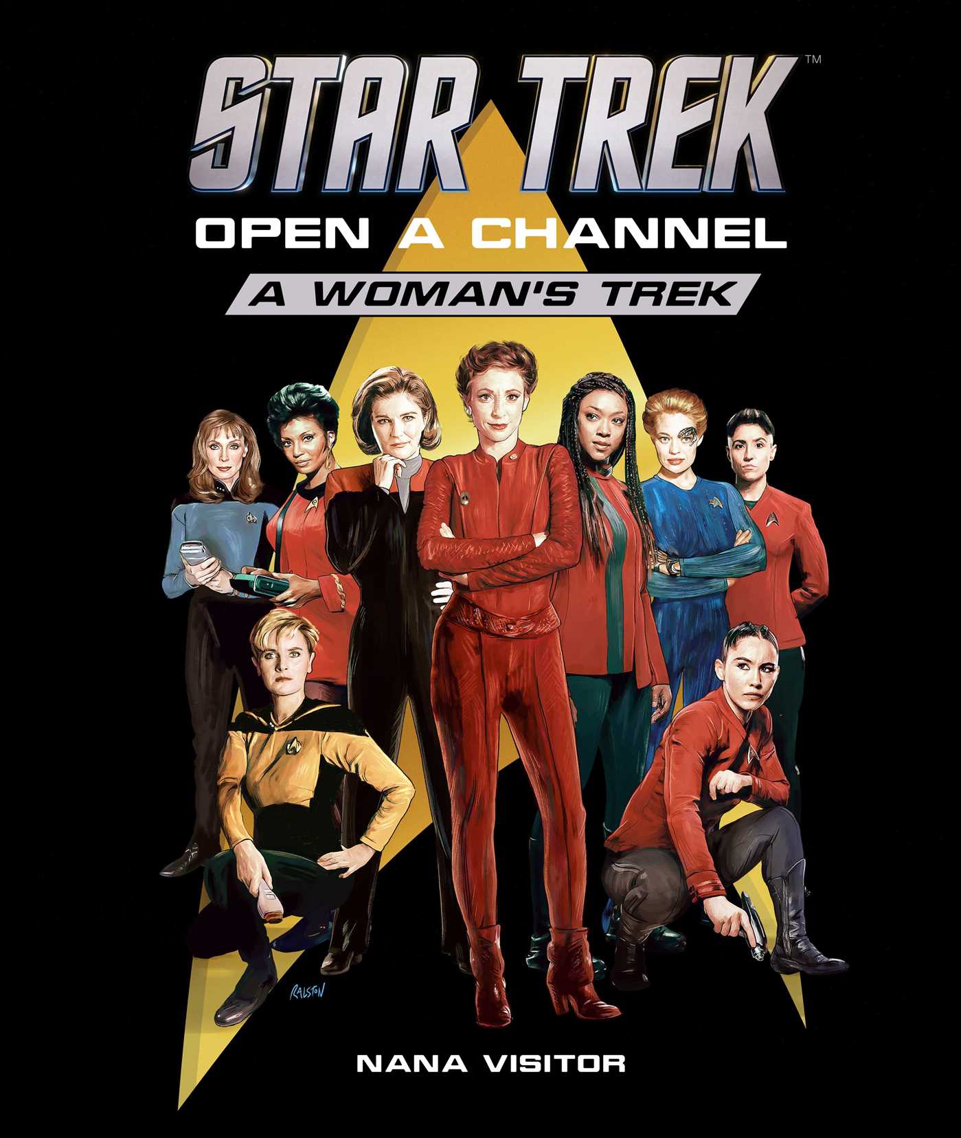 Star Trek: Open a Channel: a Woman's Trek by Nana Visitor